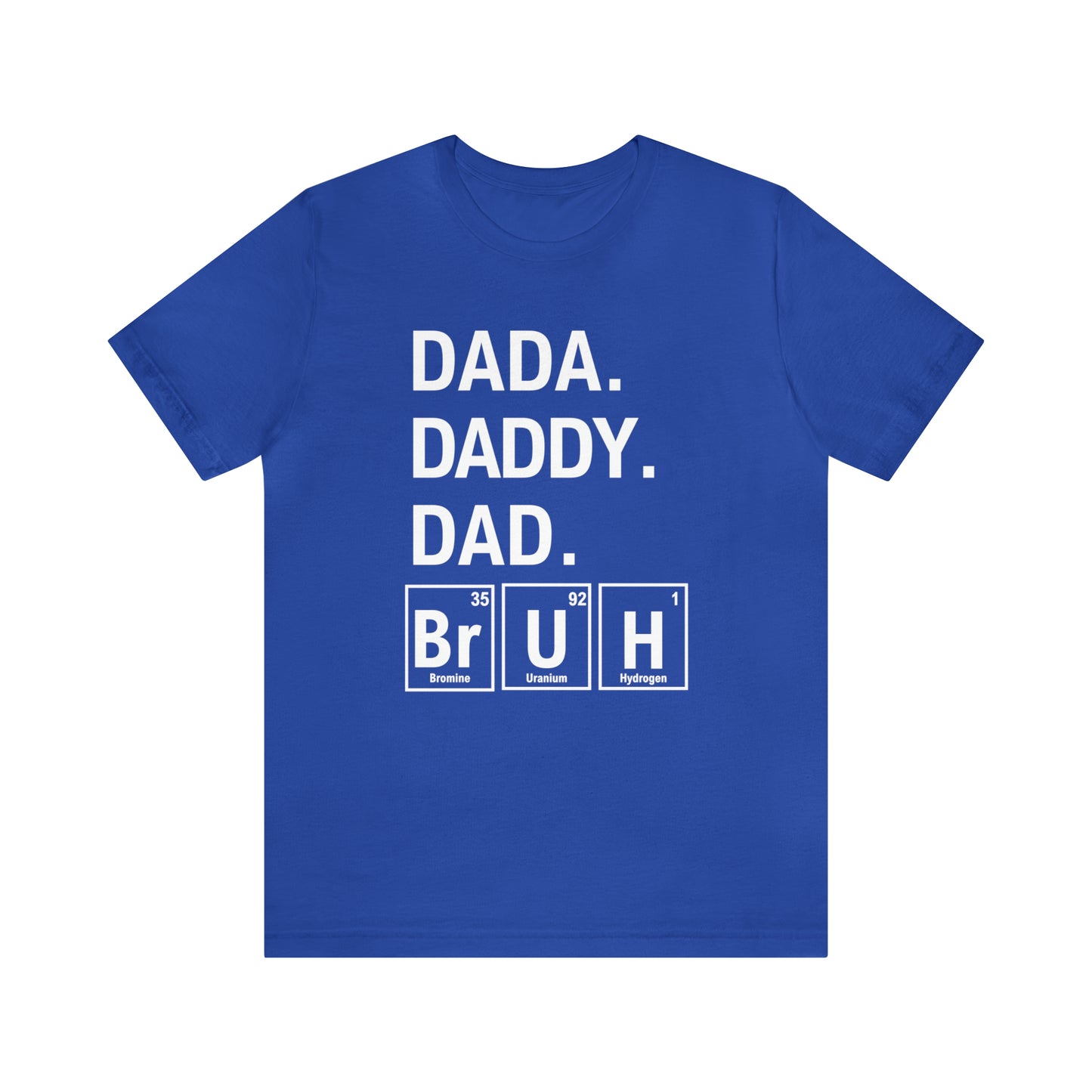 Dada, Daddy, Dad, Bruh! Science T-Shirt for Awesome Dads