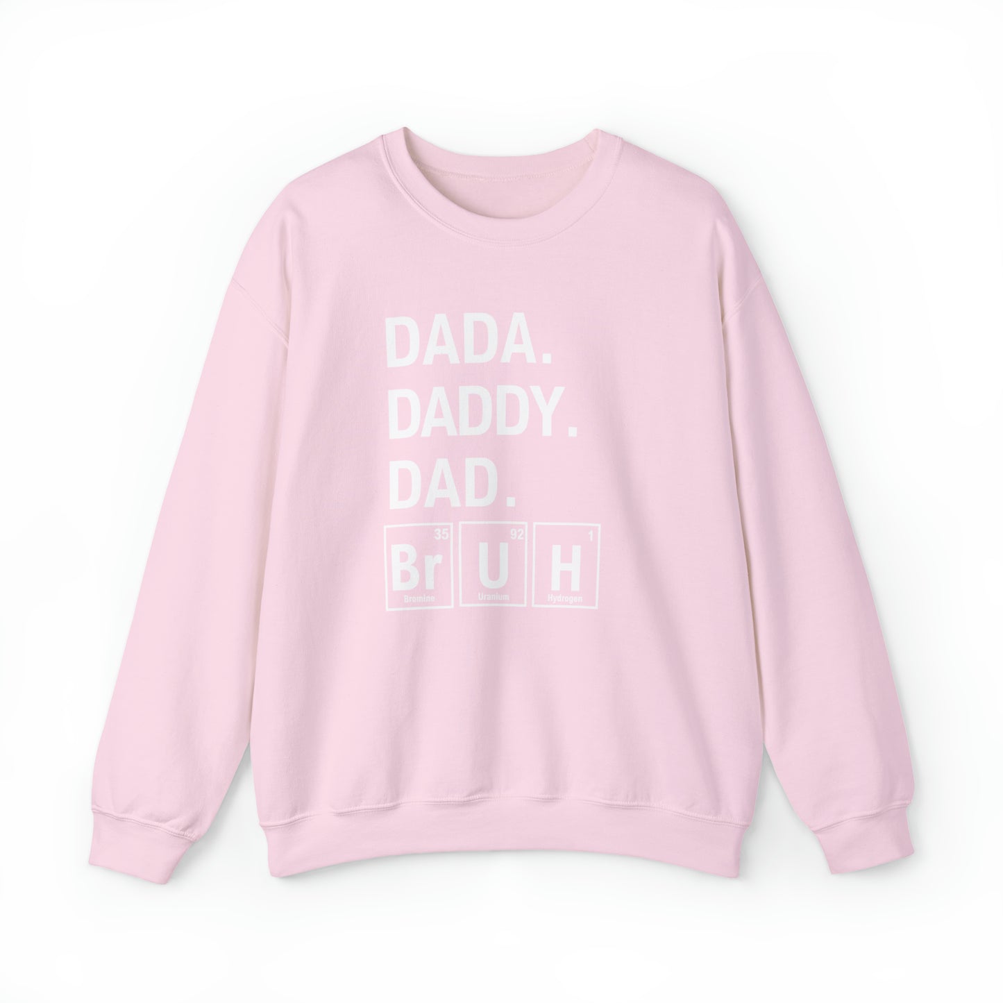 Dada, Daddy, Dad Bruh Science Sweatshirt