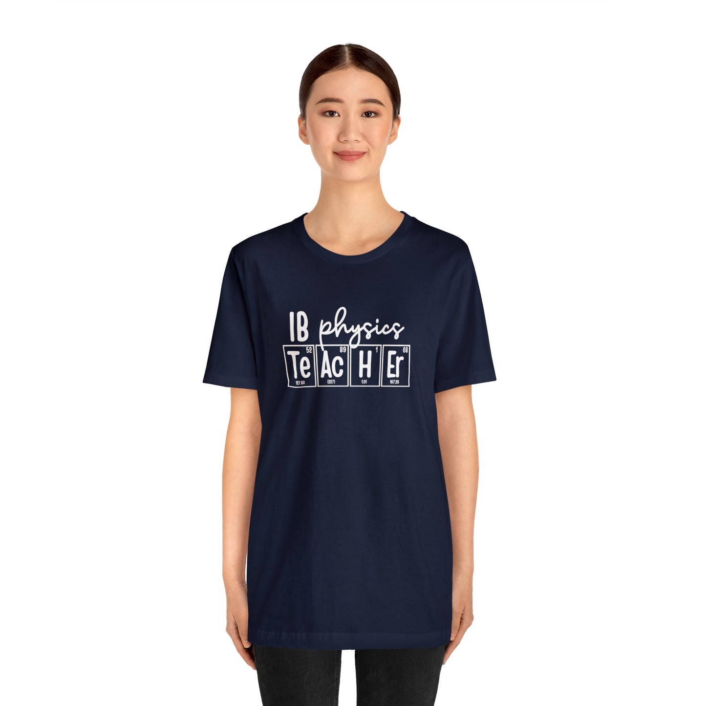 IB Physics Teacher Shirt, Periodic Table Shirt