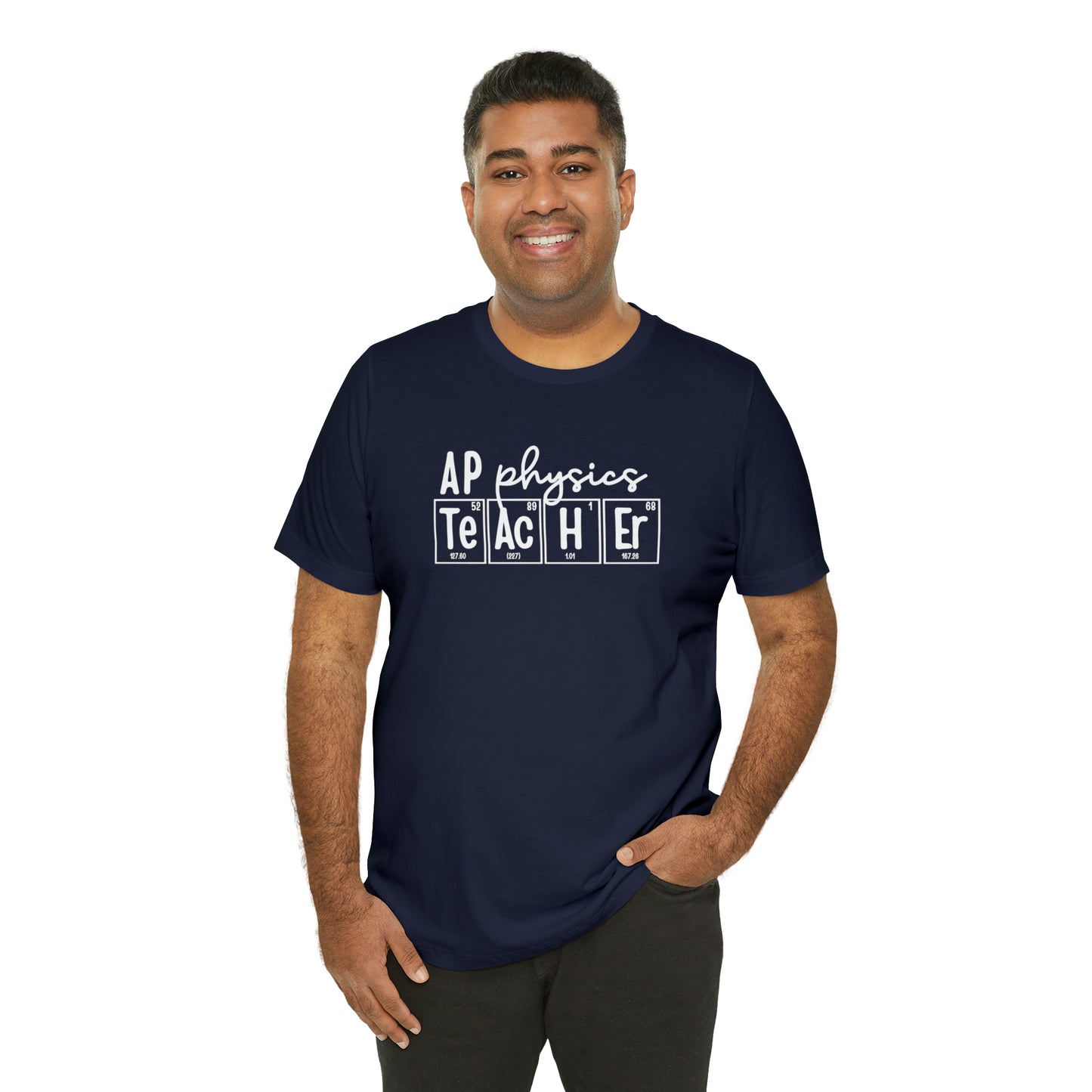 AP Physics Teacher Shirt, Periodic Table Shirt
