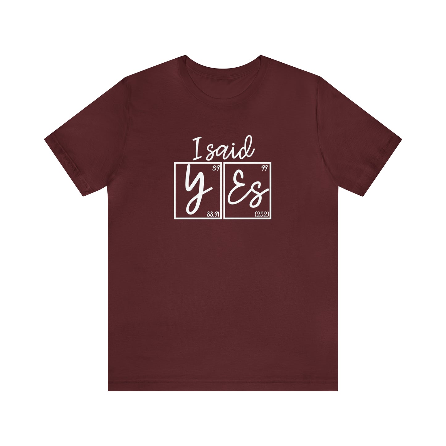I Said Yes! Science Engagement Announcement T-Shirt