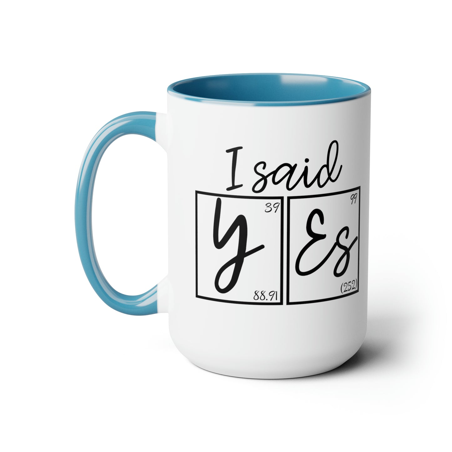 15oz Mug - I Said Yes! Engagement Science Mug