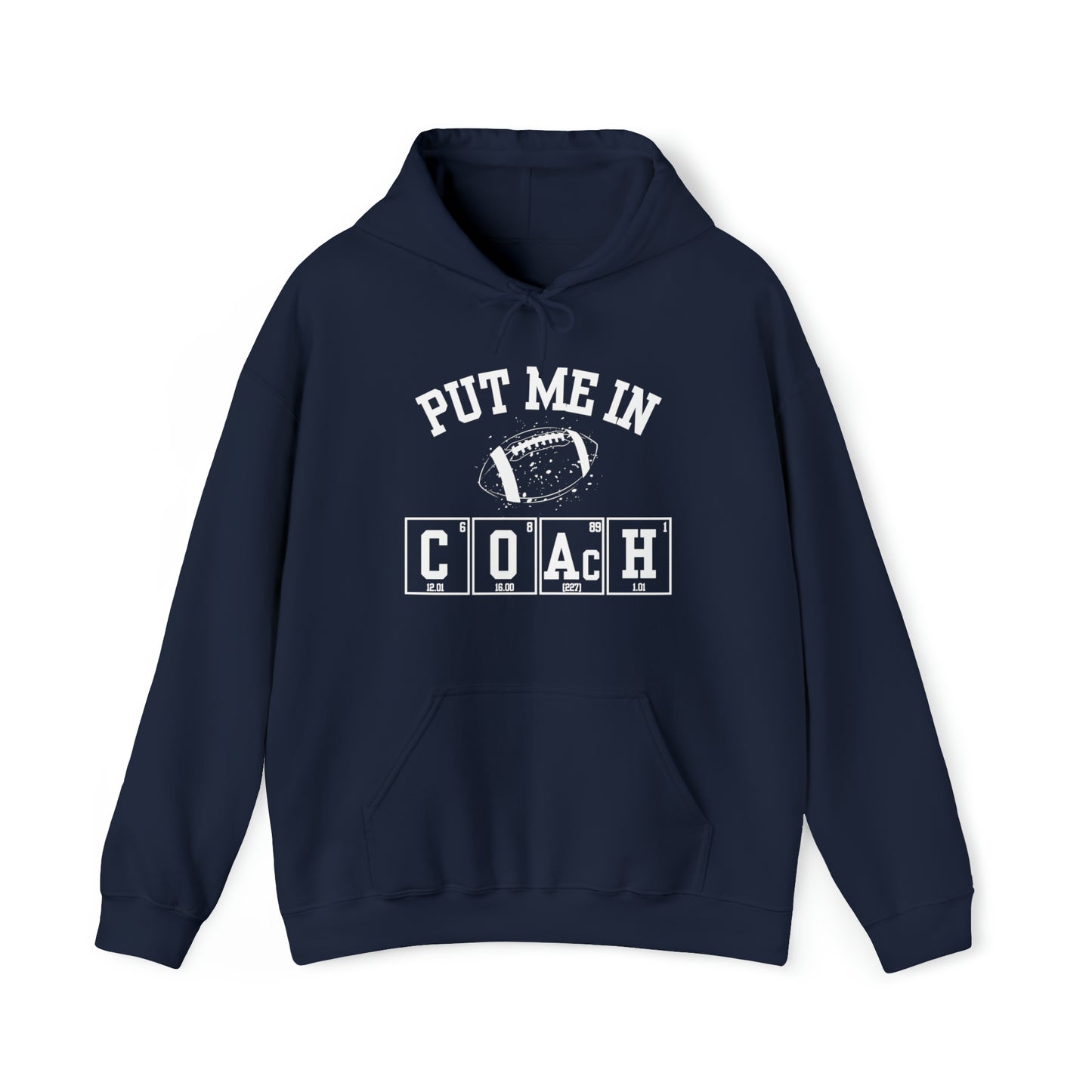 ADULT - Put Me in Coach Hooded Sweatshirt - Football Game Day Science Hoodie