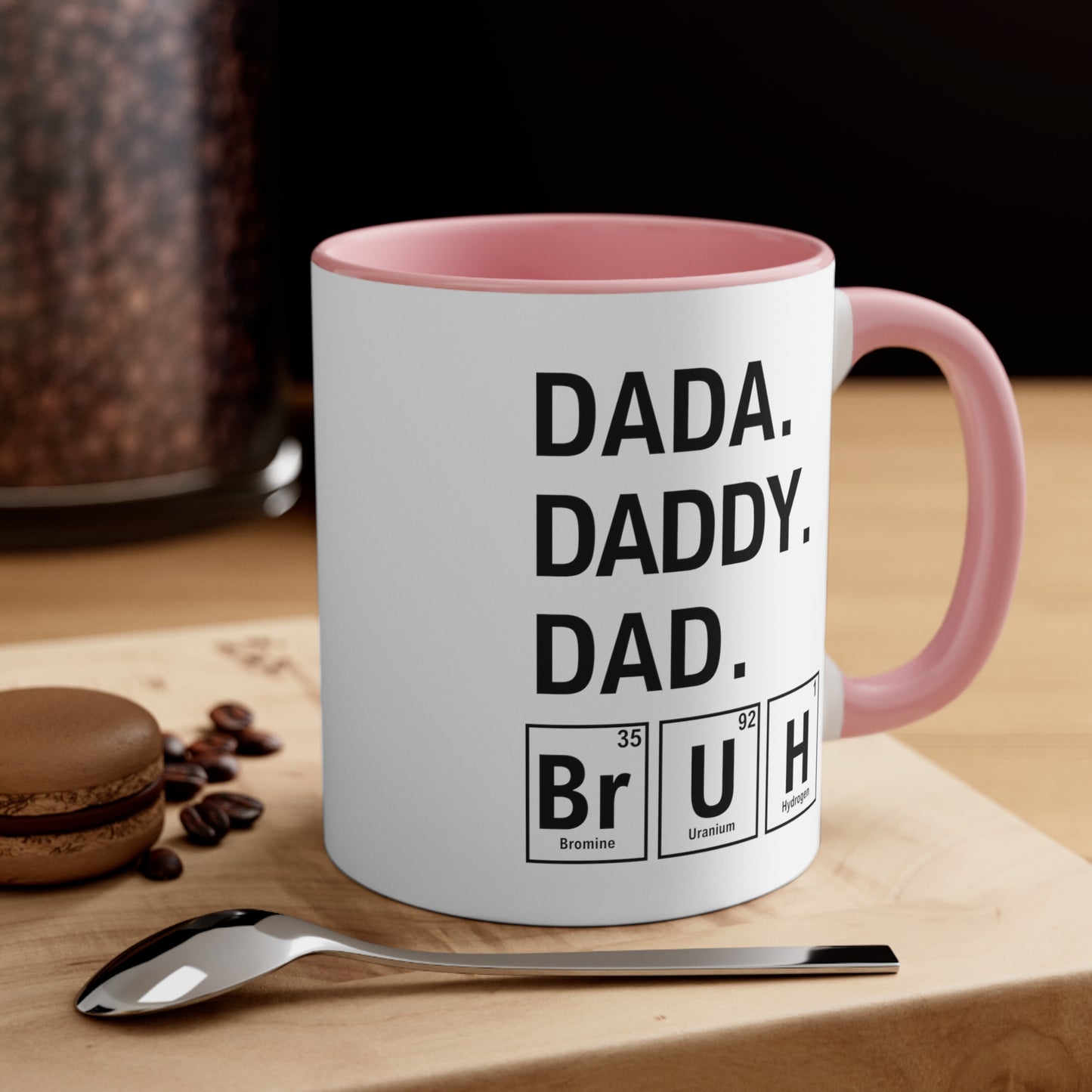 11oz - Dada, Daddy, Dad, Bruh Science Coffee Mug