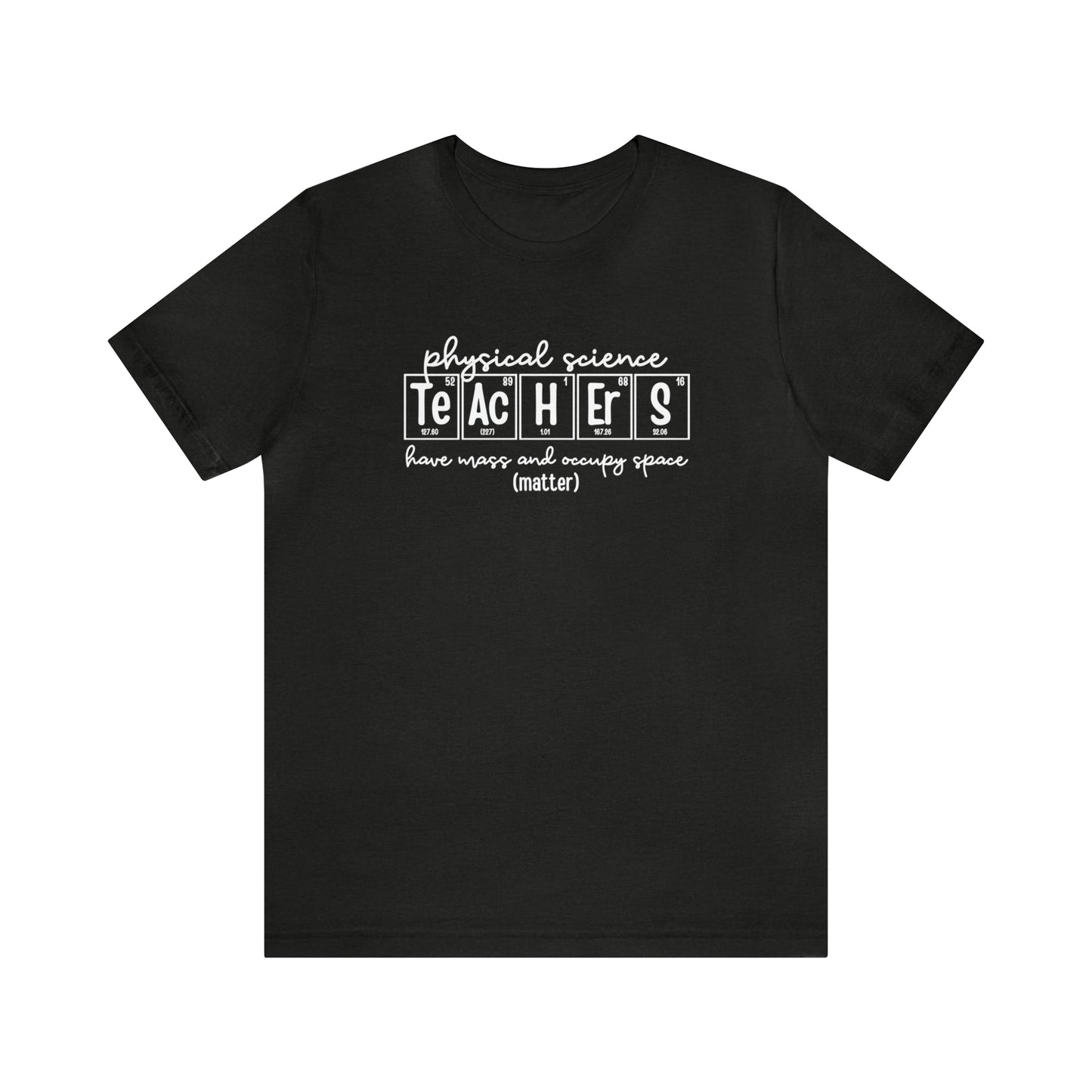 Physical Science Teachers Matter Science T-Shirt