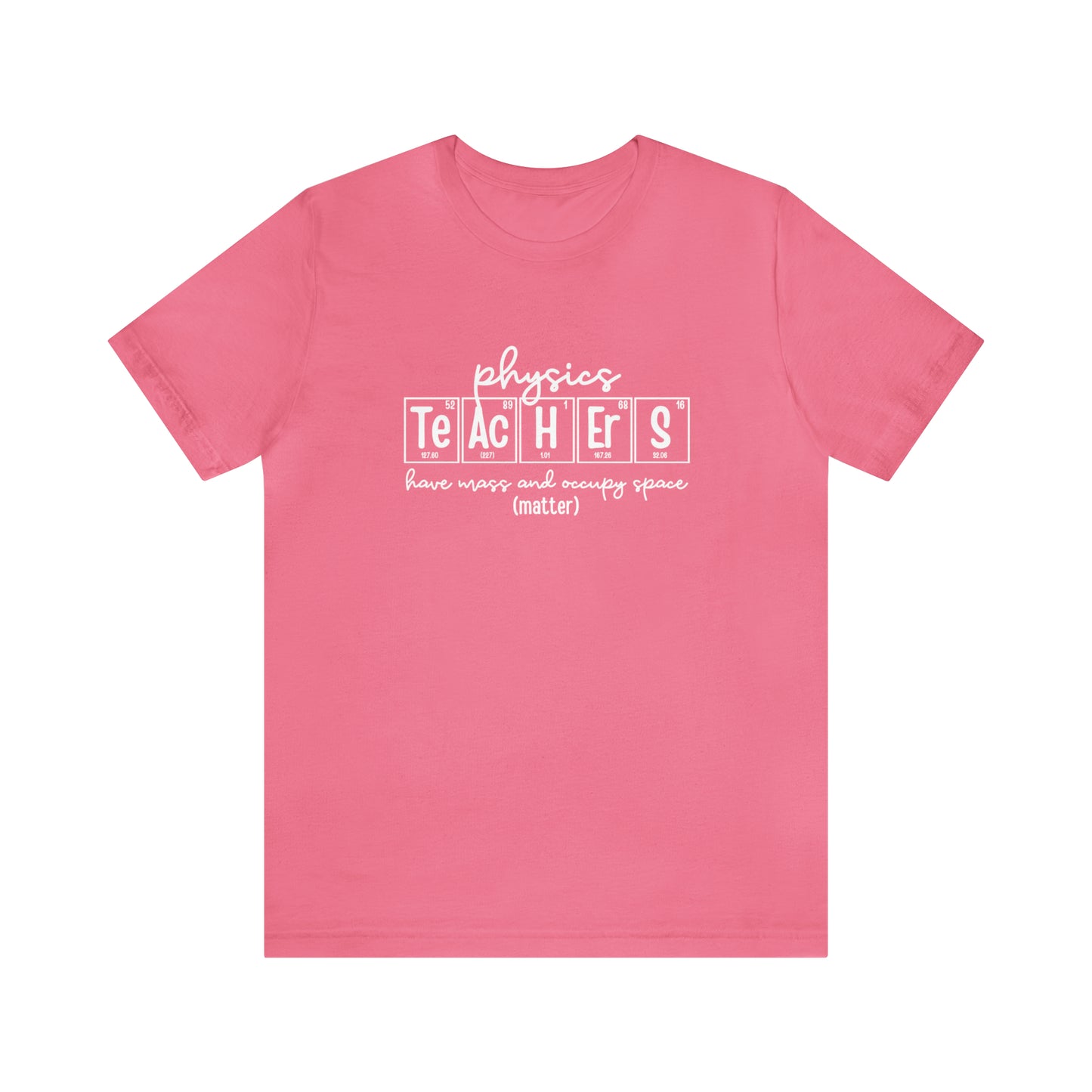 Physics Teachers Matter Science T-Shirt