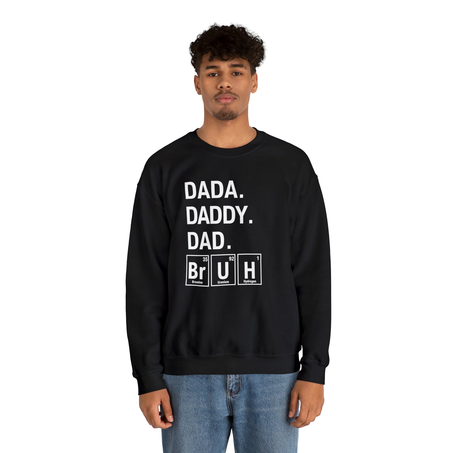 Dada, Daddy, Dad Bruh Science Sweatshirt