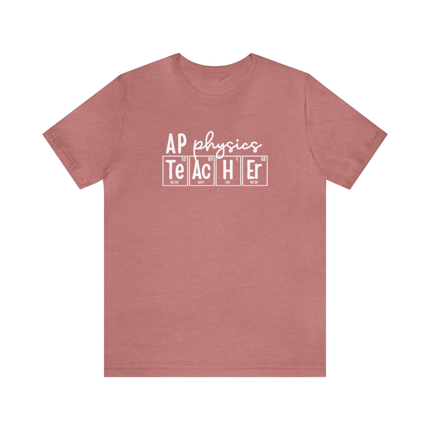 AP Physics Teacher Shirt, Periodic Table Shirt
