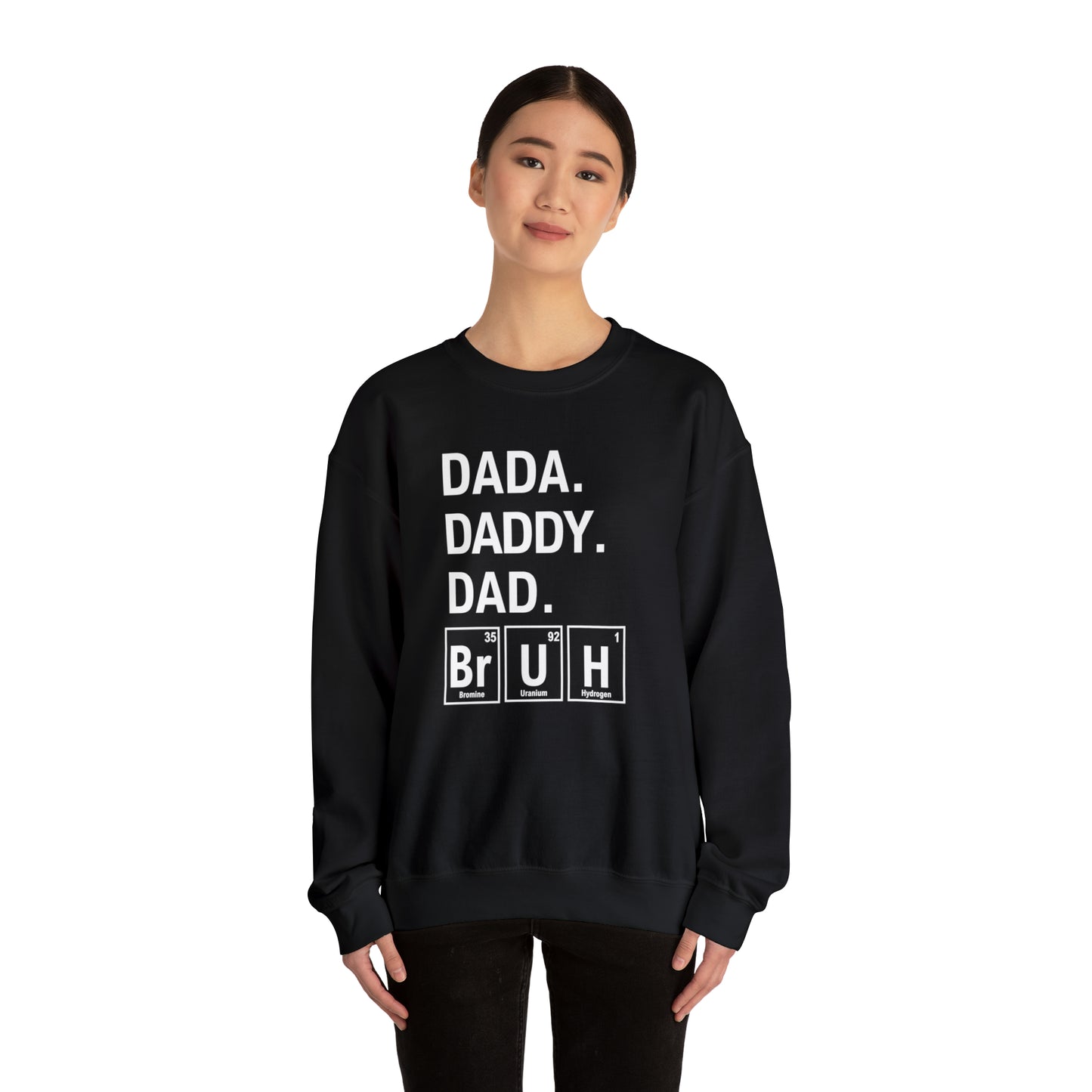 Dada, Daddy, Dad Bruh Science Sweatshirt