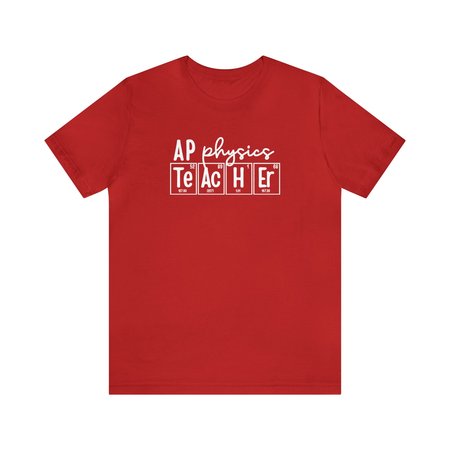 AP Physics Teacher Shirt, Periodic Table Shirt