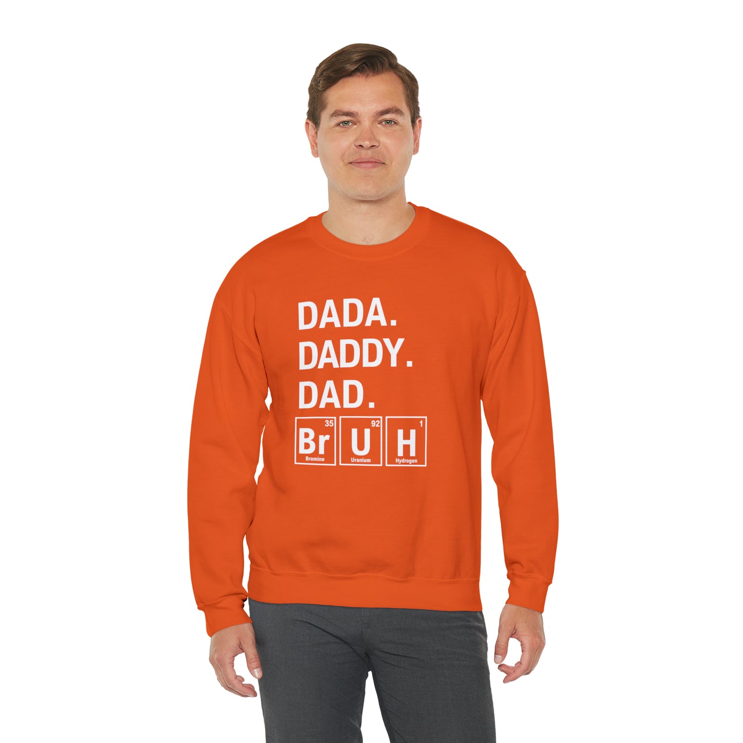 Dada, Daddy, Dad Bruh Science Sweatshirt