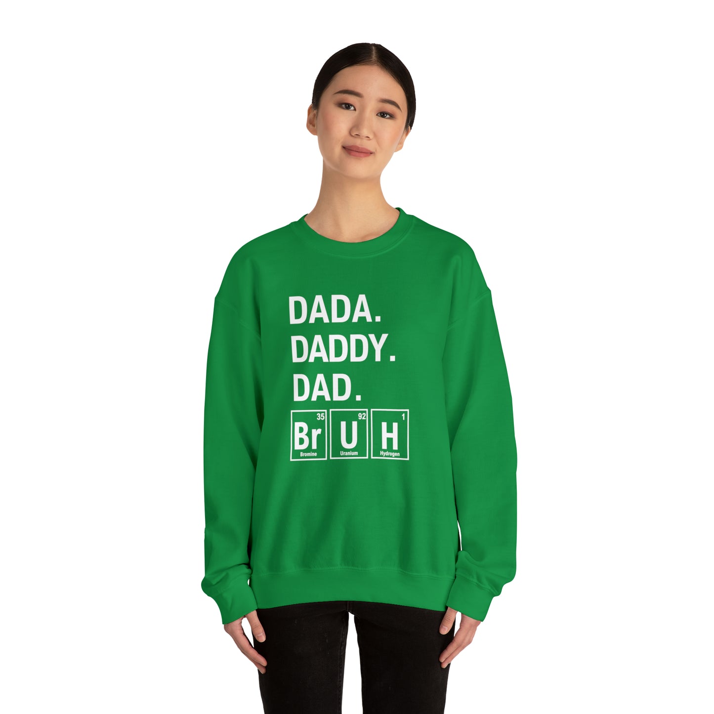Dada, Daddy, Dad Bruh Science Sweatshirt