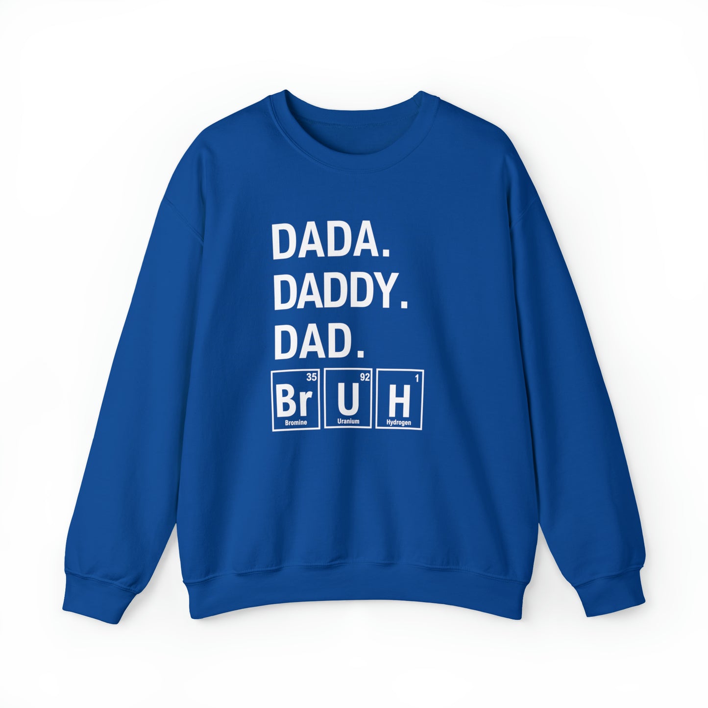 Dada, Daddy, Dad Bruh Science Sweatshirt