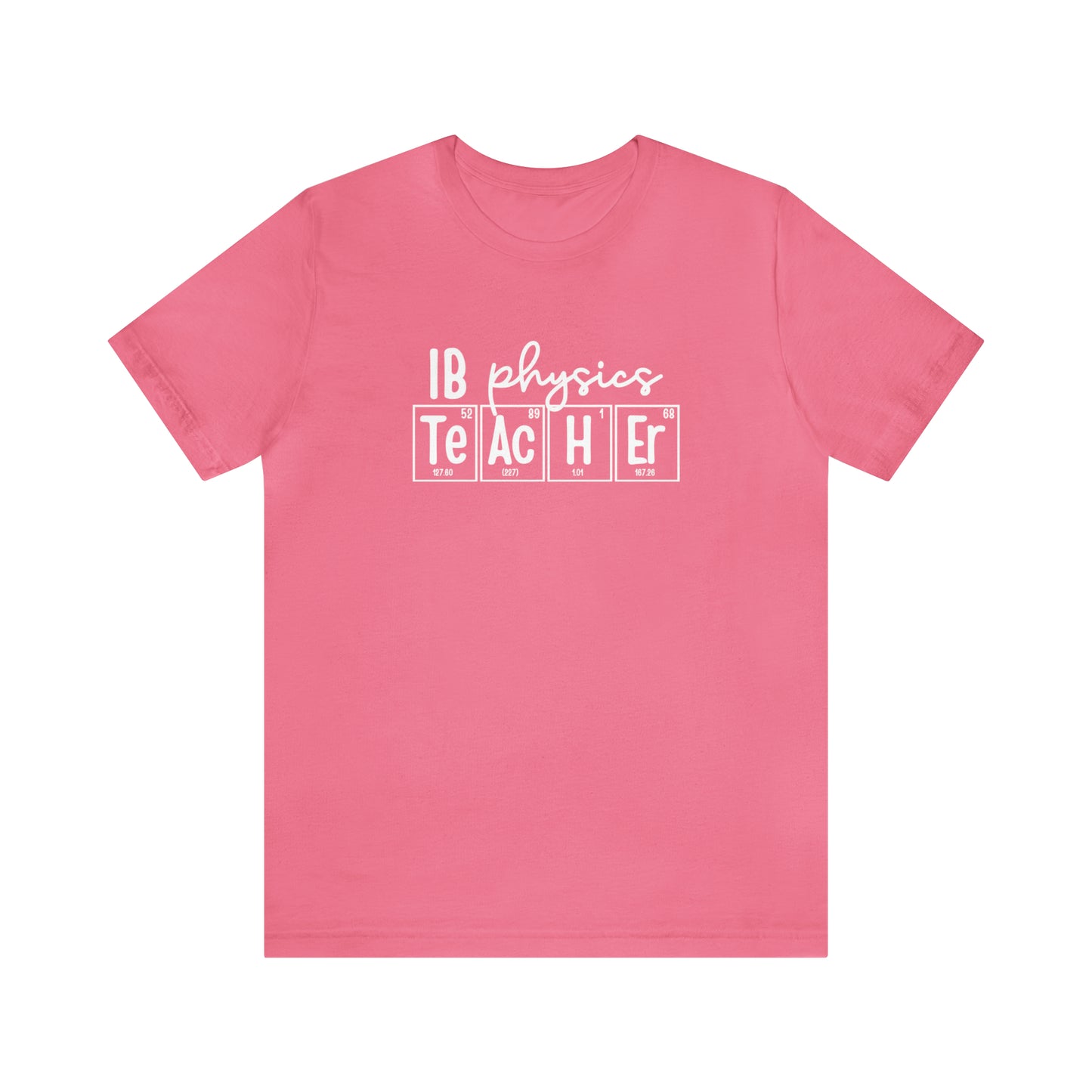 IB Physics Teacher Shirt, Periodic Table Shirt
