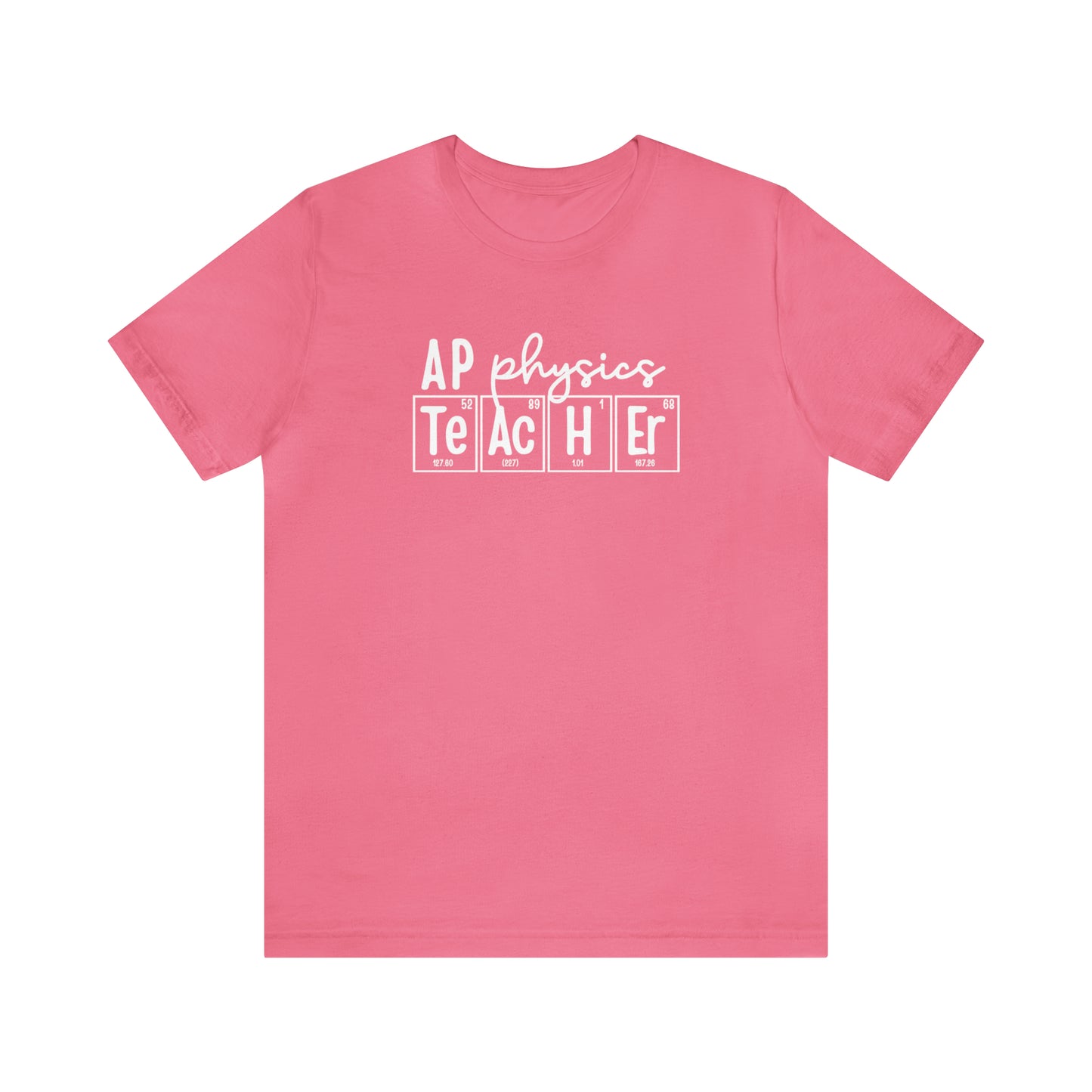 AP Physics Teacher Shirt, Periodic Table Shirt