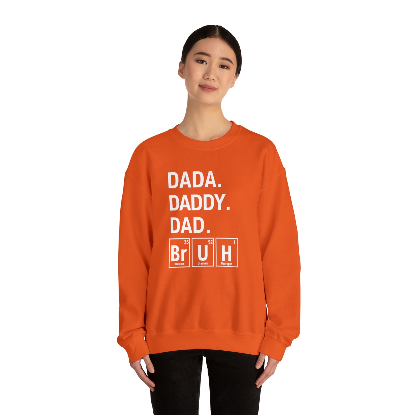 Dada, Daddy, Dad Bruh Science Sweatshirt