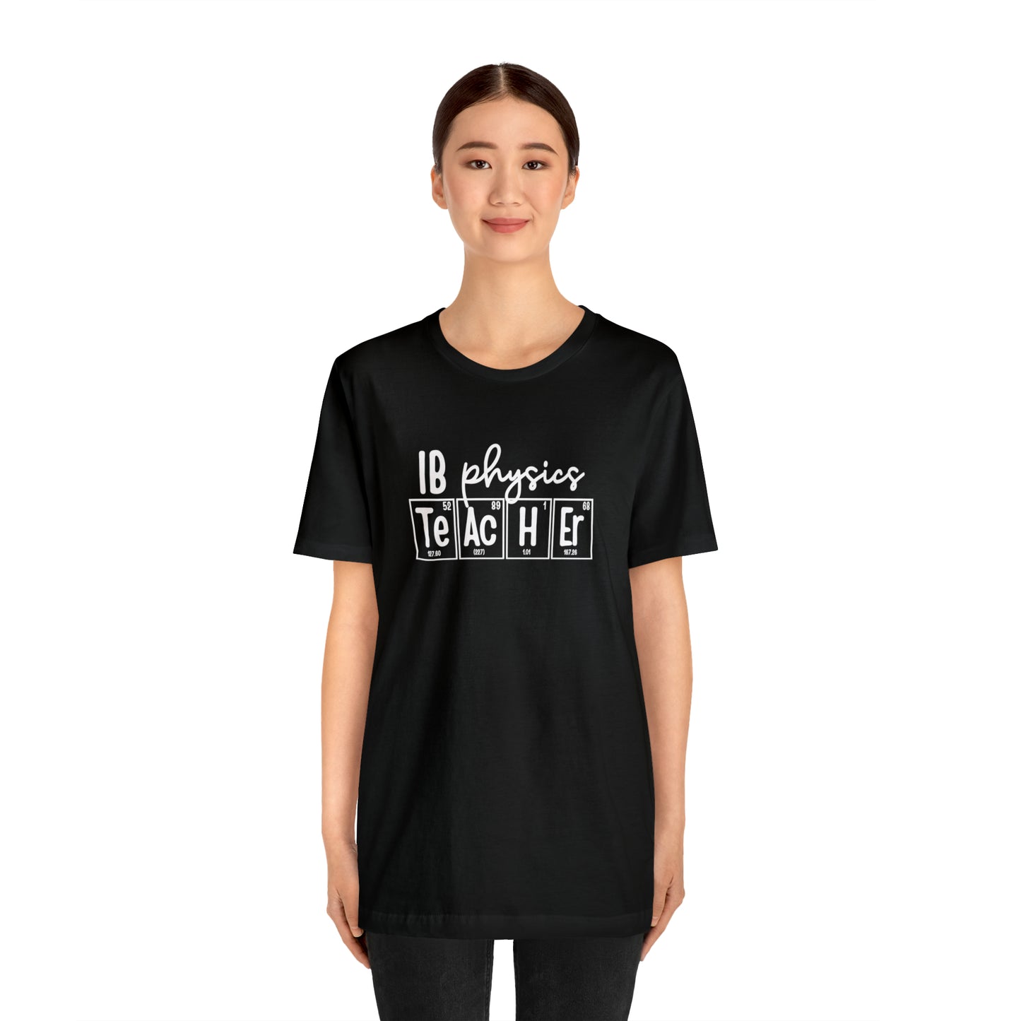 IB Physics Teacher Shirt, Periodic Table Shirt