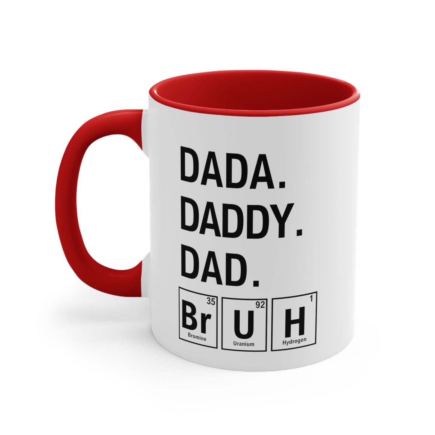 11oz - Dada, Daddy, Dad, Bruh Science Coffee Mug