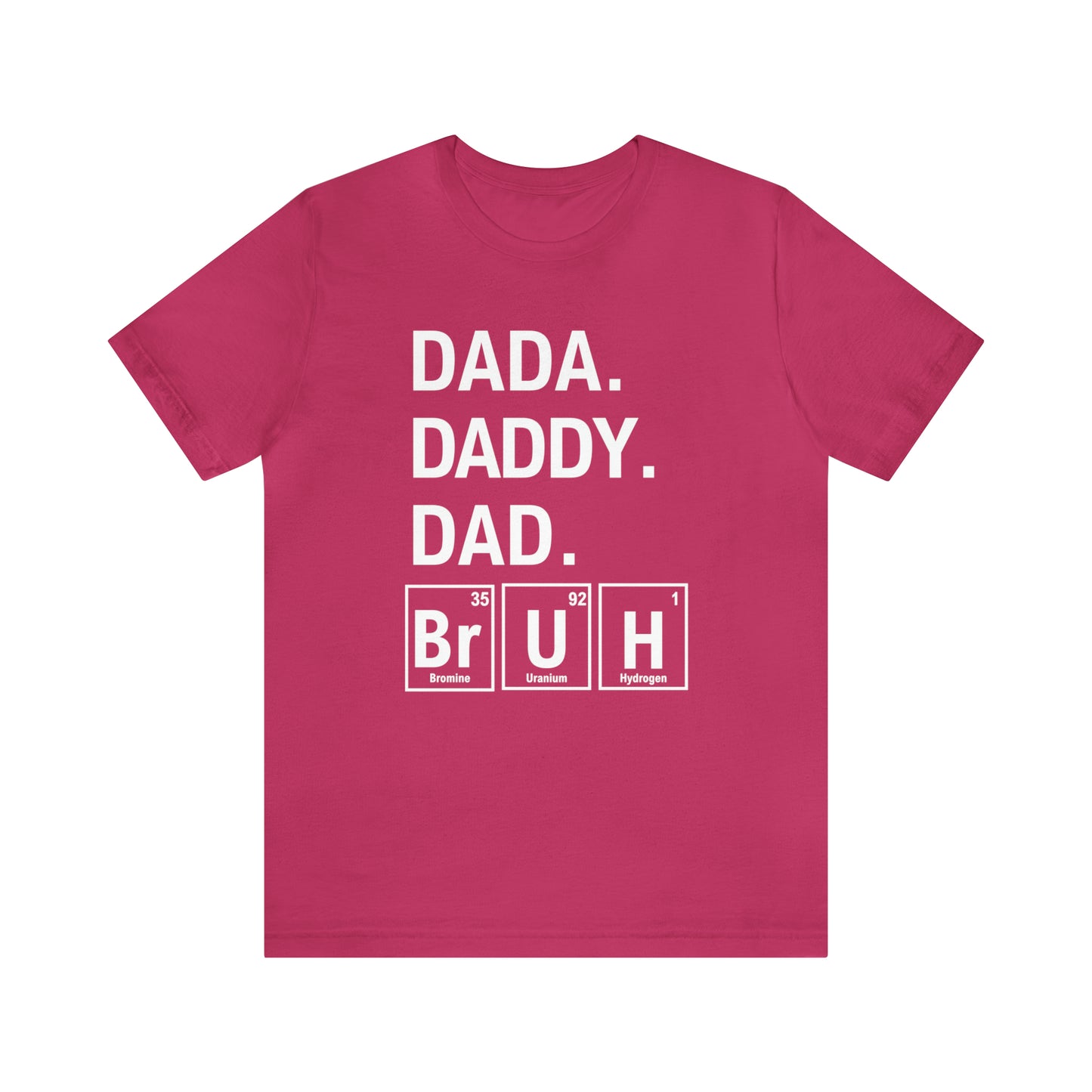Dada, Daddy, Dad, Bruh! Science T-Shirt for Awesome Dads