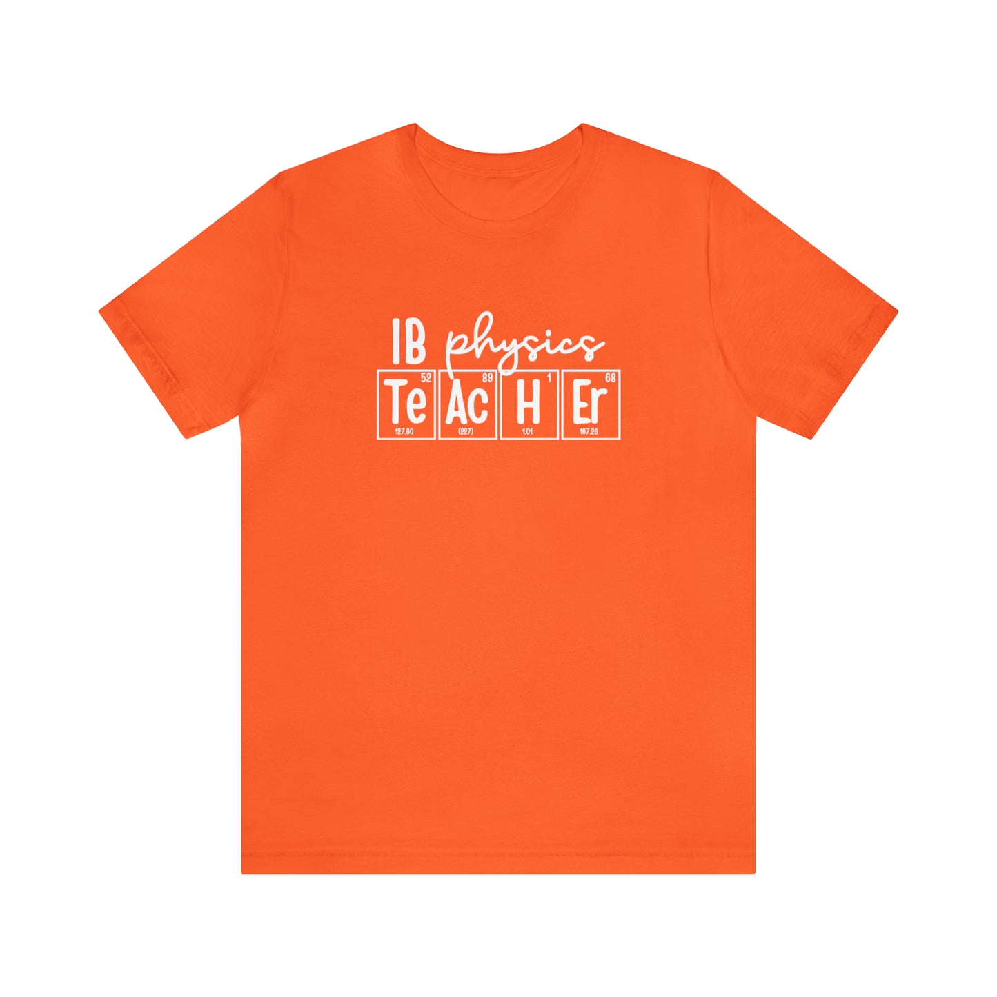 IB Physics Teacher Shirt, Periodic Table Shirt