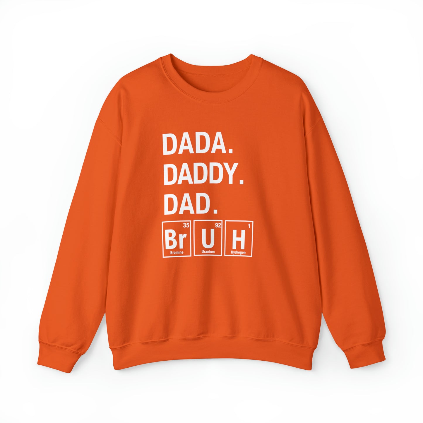 Dada, Daddy, Dad Bruh Science Sweatshirt