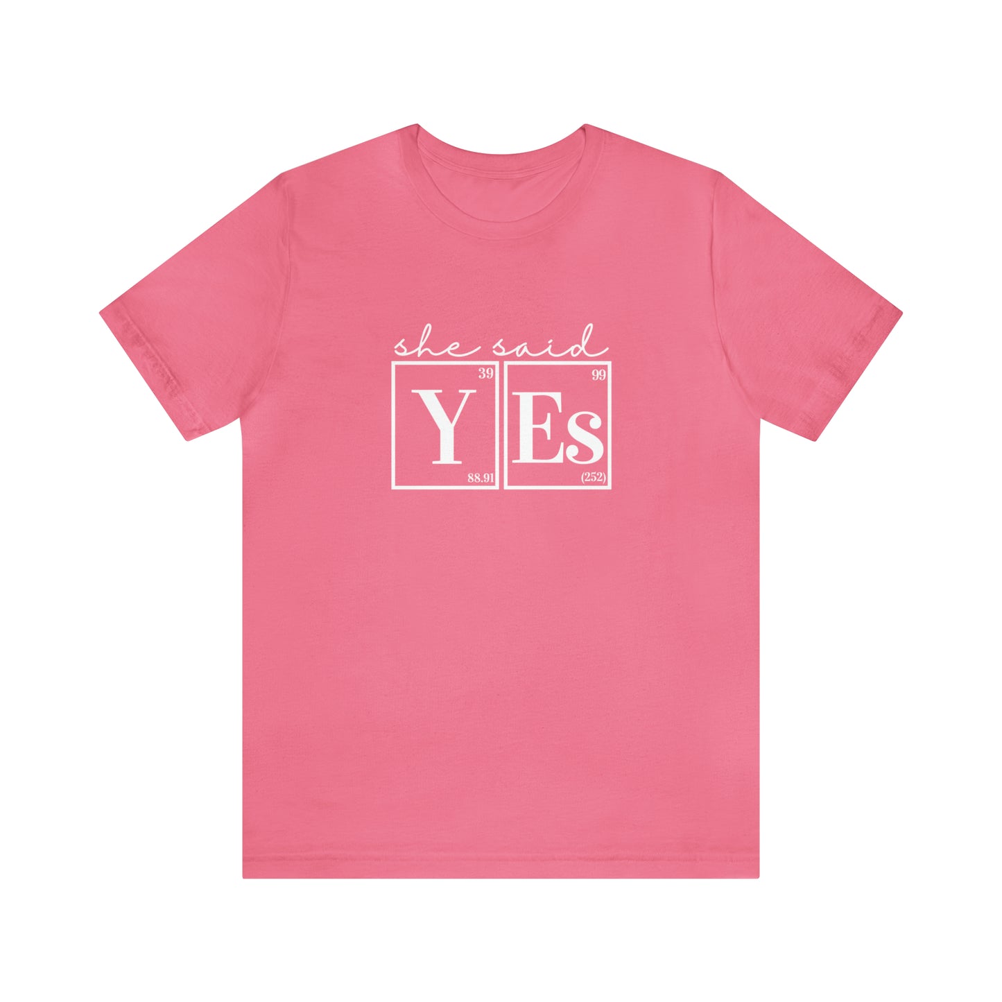 She Said Yes! Science Engagement Announcement T-Shirt