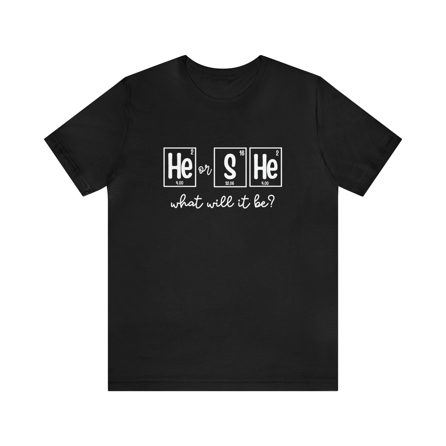 Gender Reveal "He or She" Science T-Shirt