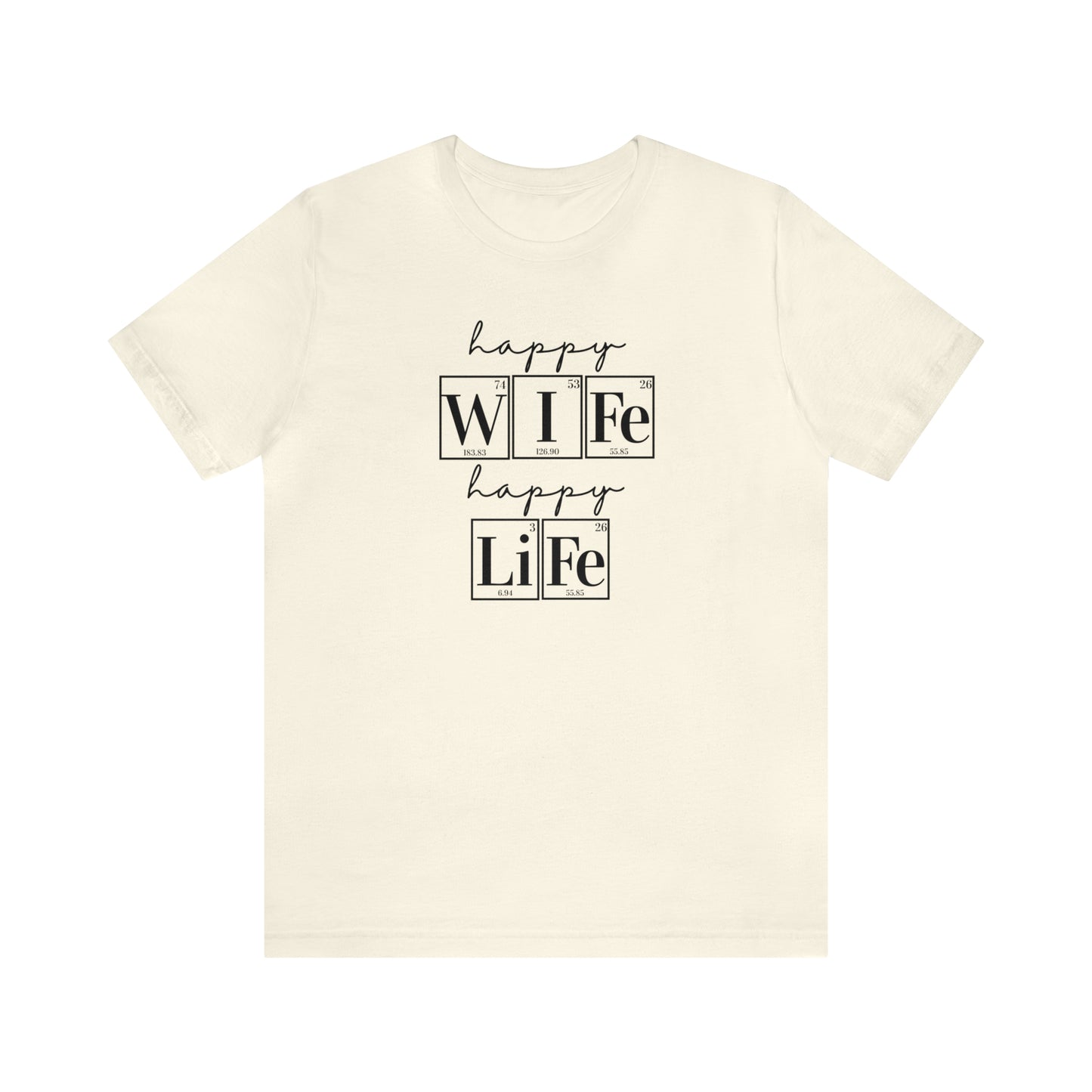 Happy Wife Happy Life, Marriage Shirt, Periodic Table Humor, Science-Themed Tee, Scientist Shirt