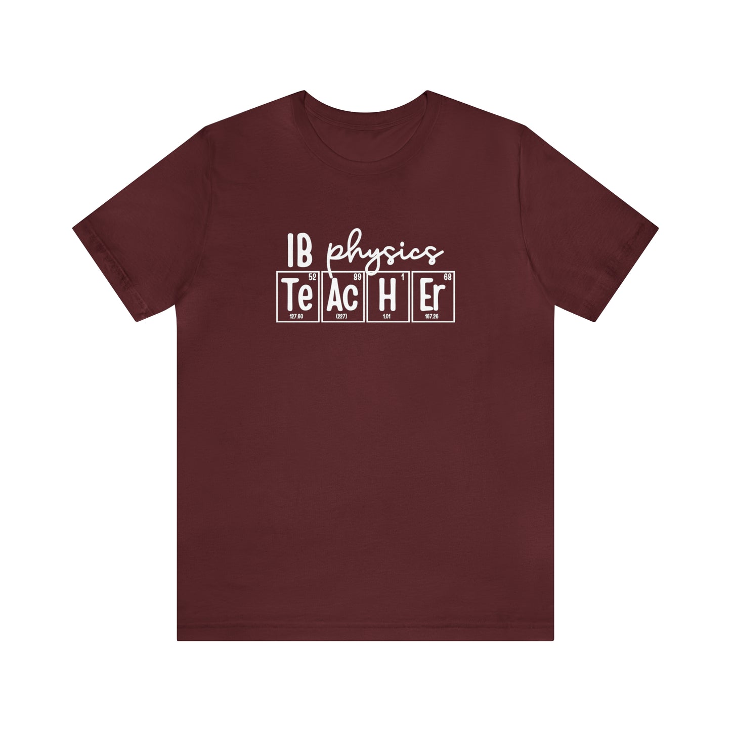 IB Physics Teacher Shirt, Periodic Table Shirt