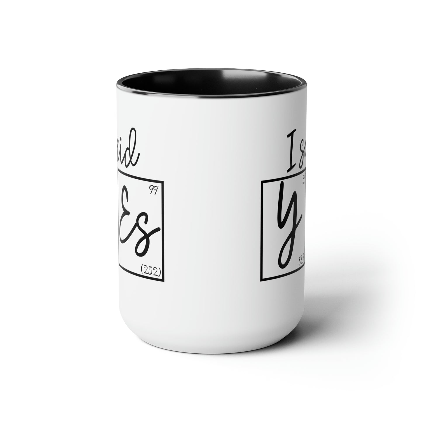 15oz Mug - I Said Yes! Engagement Science Mug