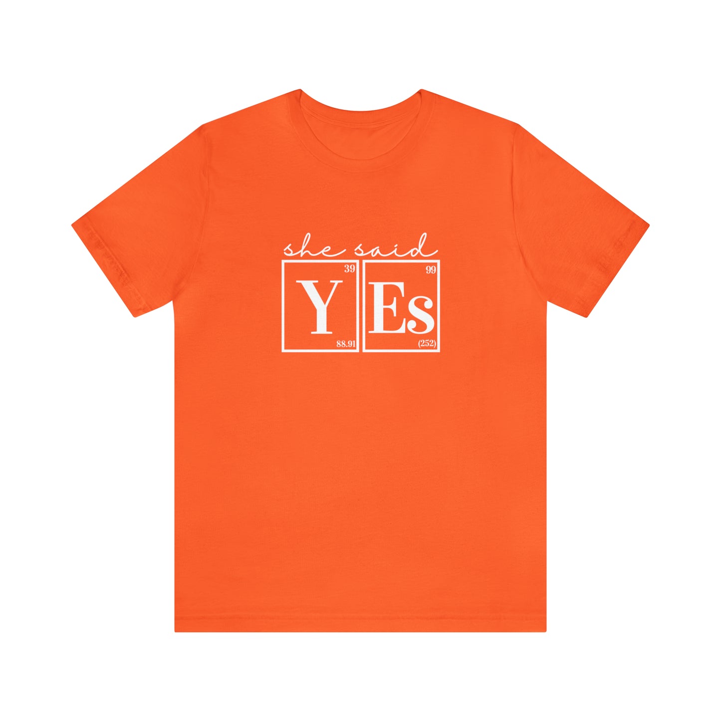 She Said Yes! Science Engagement Announcement T-Shirt