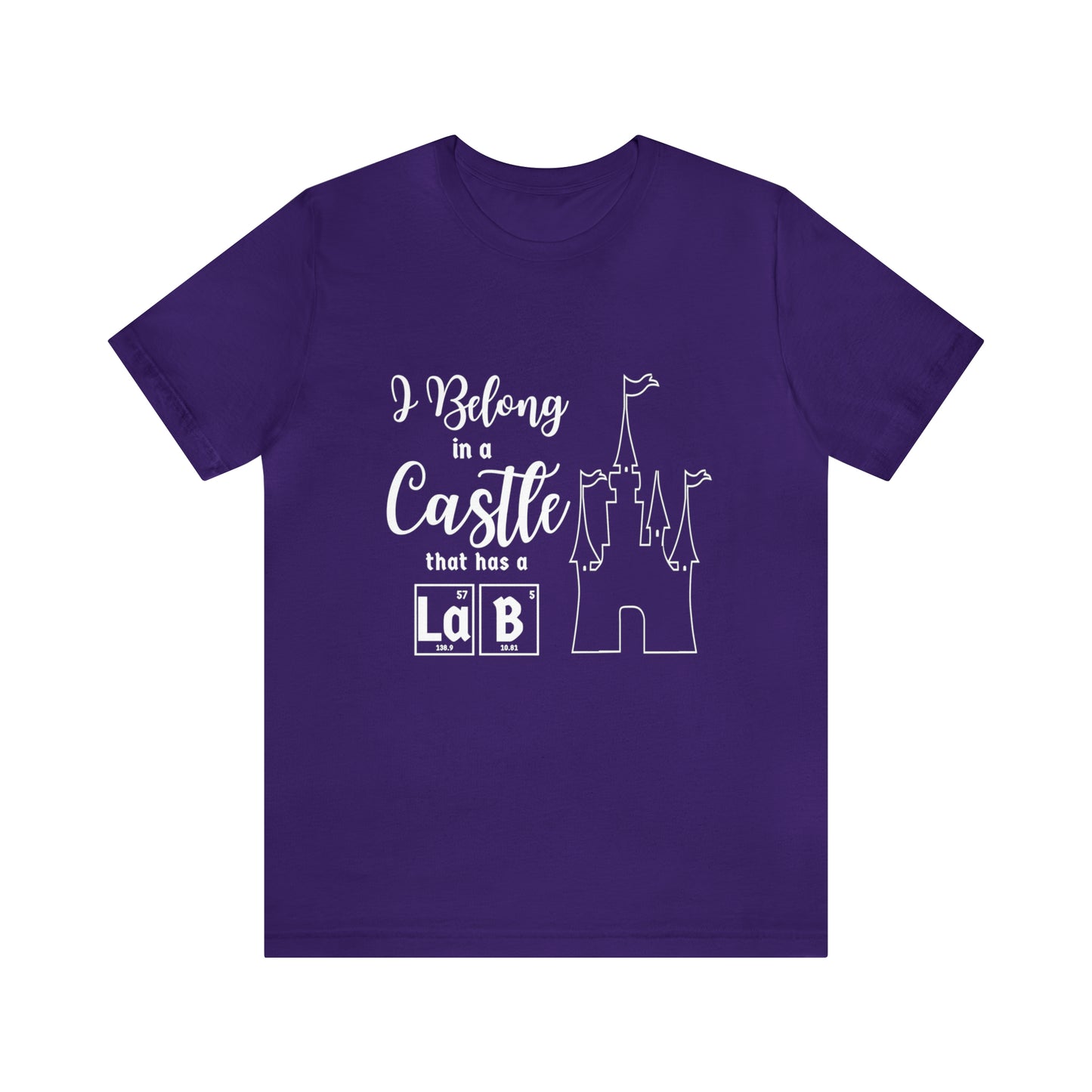 I Belong in a Castle with a Lab Science T-Shirt