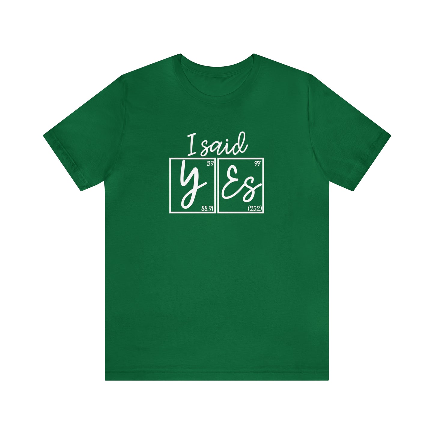 I Said Yes! Science Engagement Announcement T-Shirt