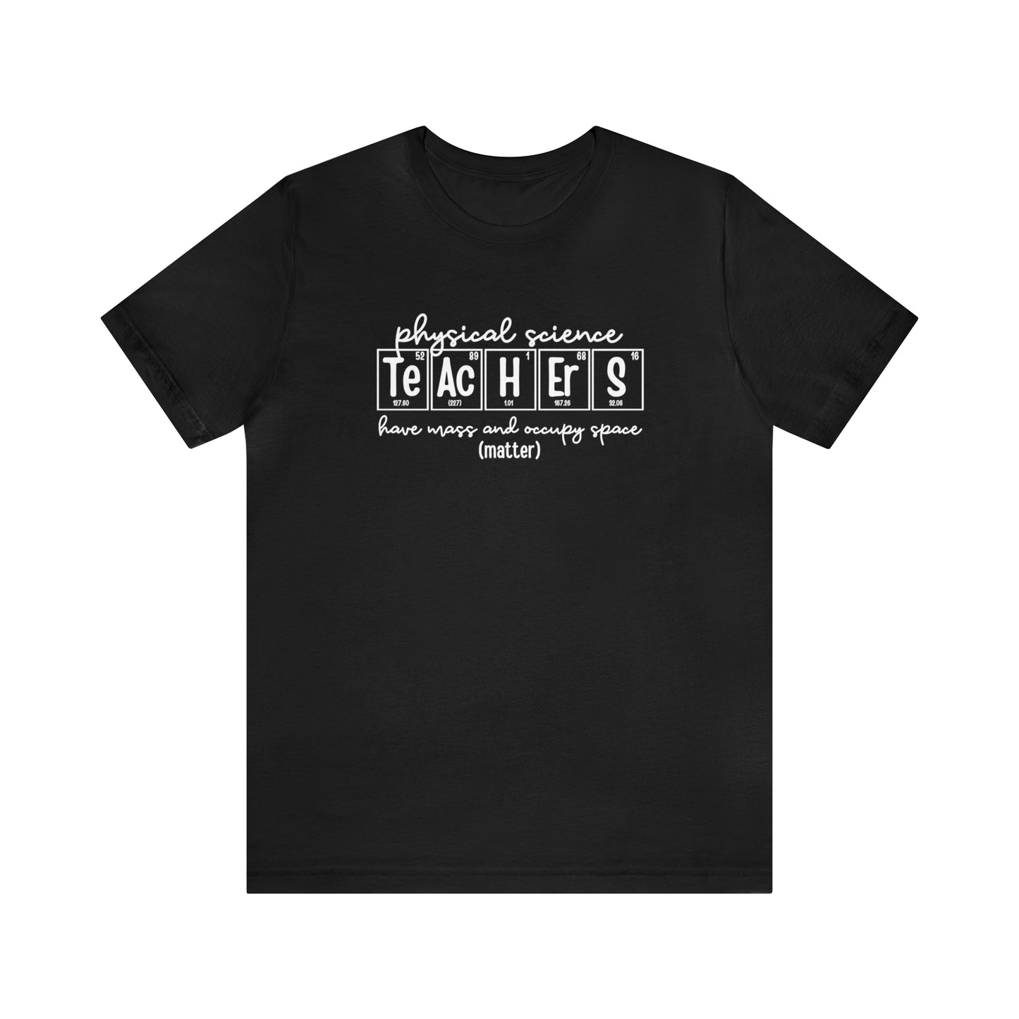 Physical Science Teachers Matter Science T-Shirt