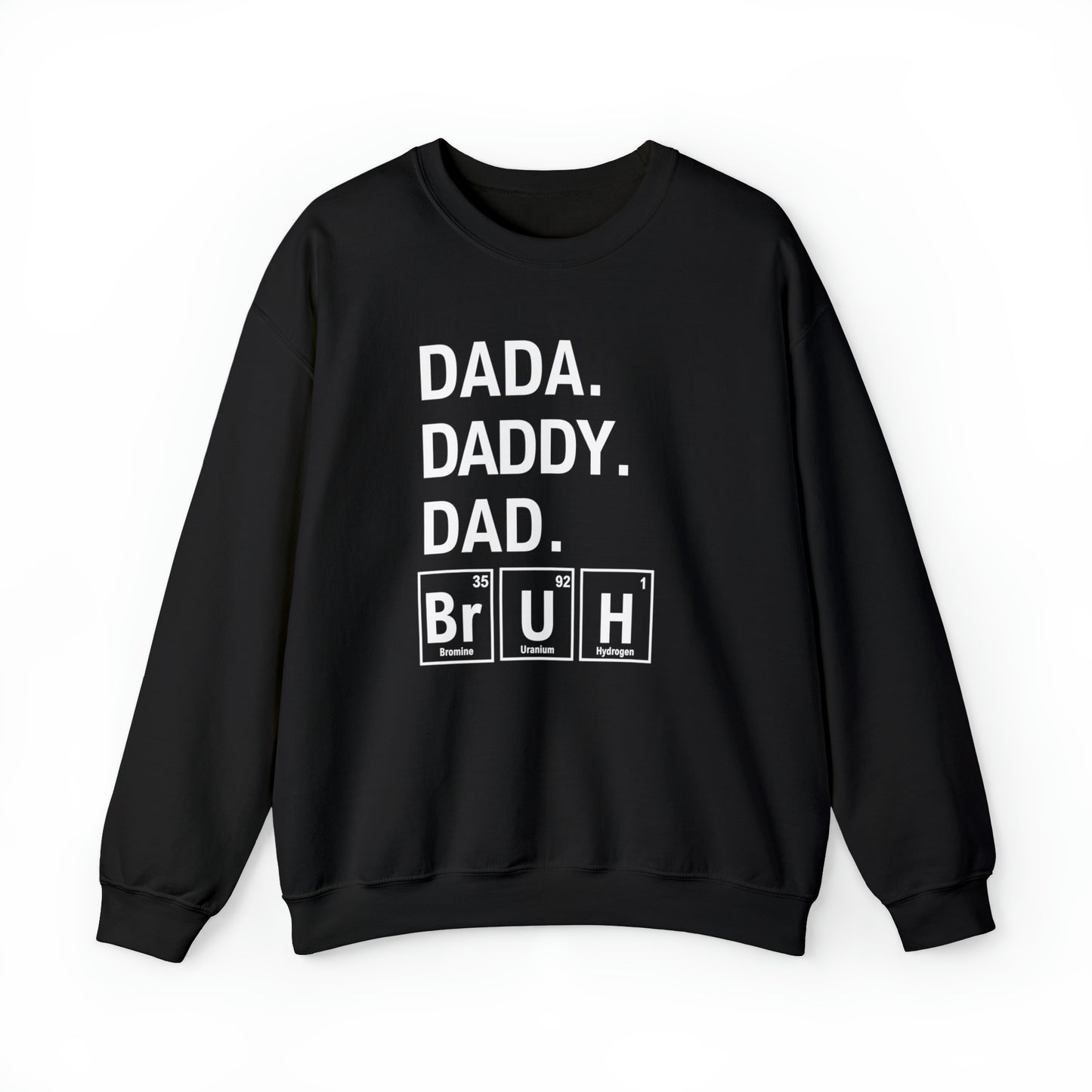 Dada, Daddy, Dad Bruh Science Sweatshirt