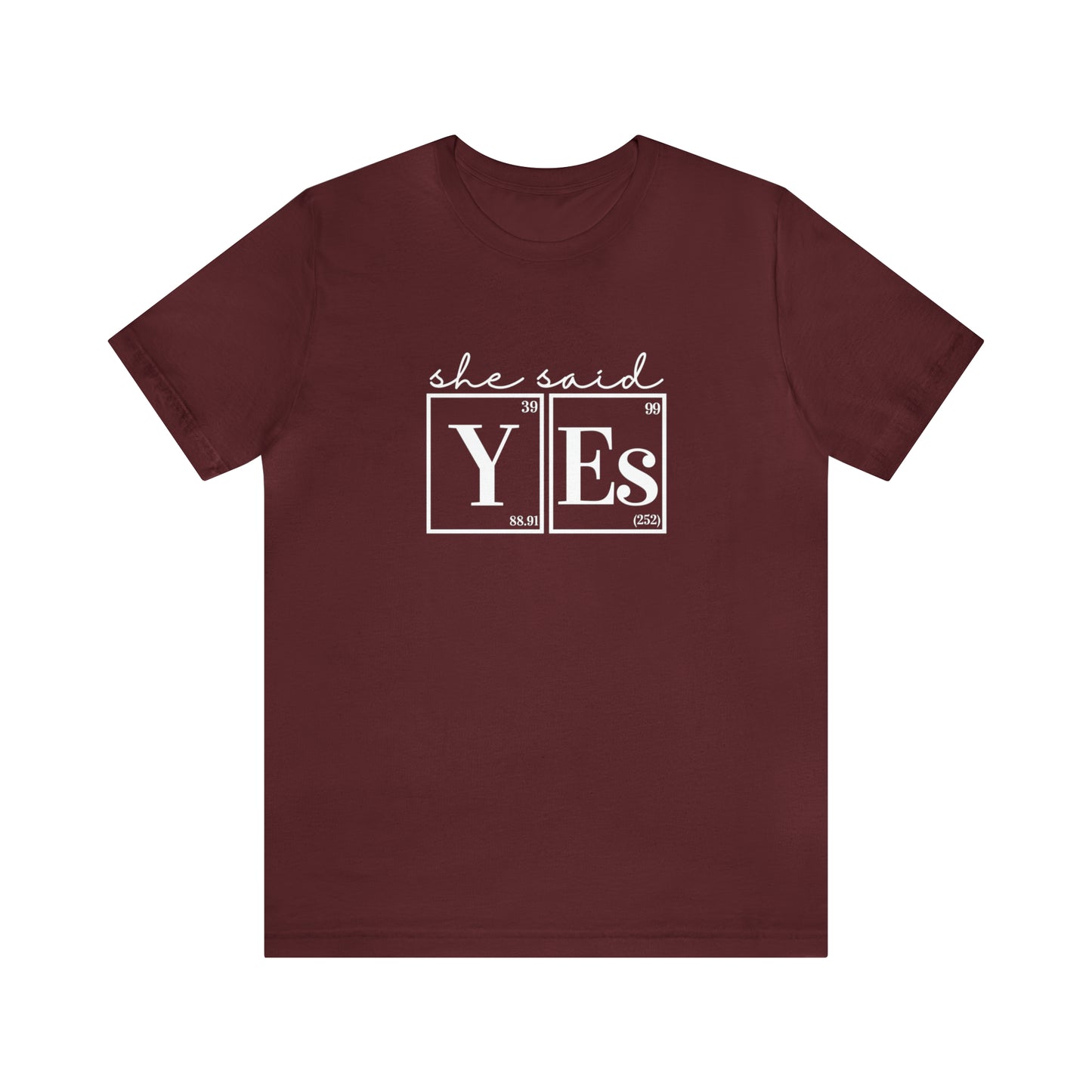 She Said Yes! Science Engagement Announcement T-Shirt