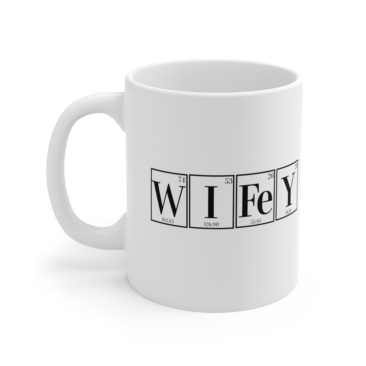 11oz - Science Coffee Mug, Wifey Coffee Mug, Wifey Mug, Chemistry Gift, Scientist Gift
