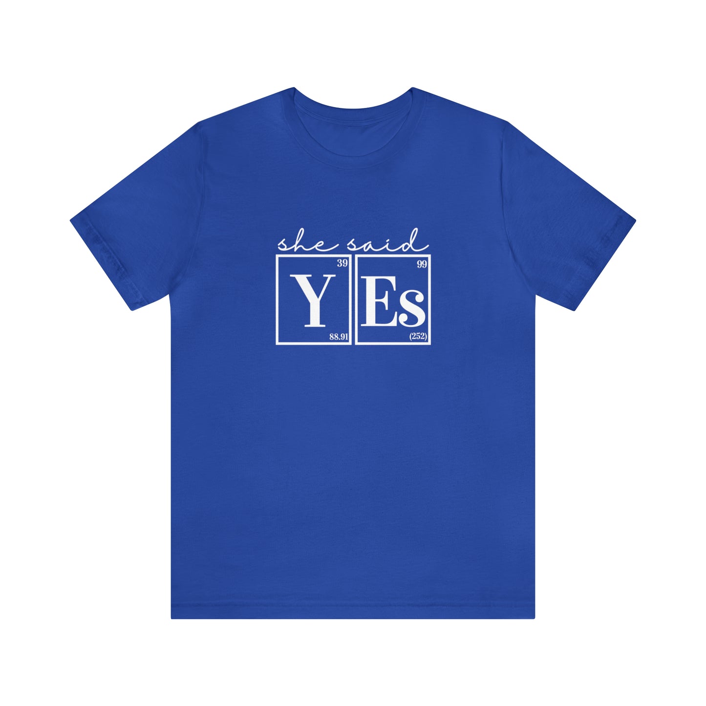 She Said Yes! Science Engagement Announcement T-Shirt