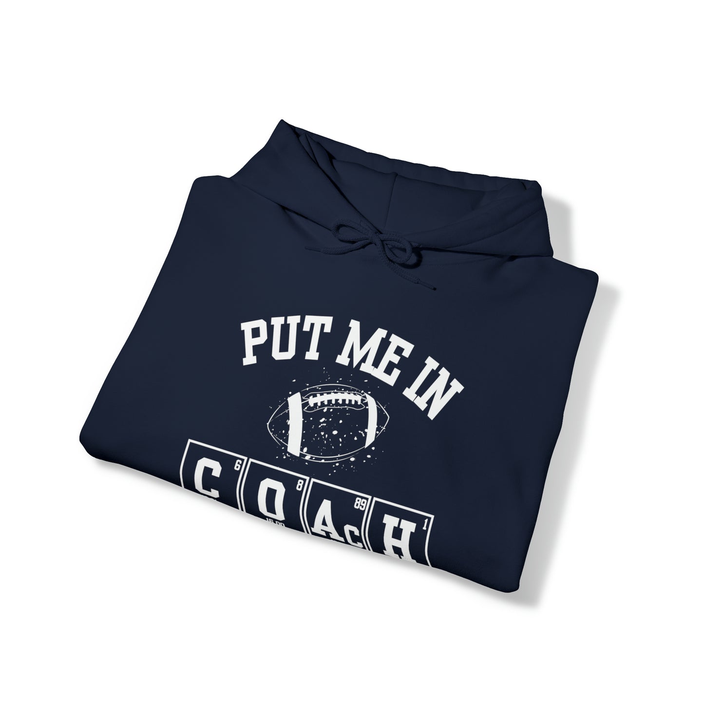 ADULT - Put Me in Coach Hooded Sweatshirt - Football Game Day Science Hoodie