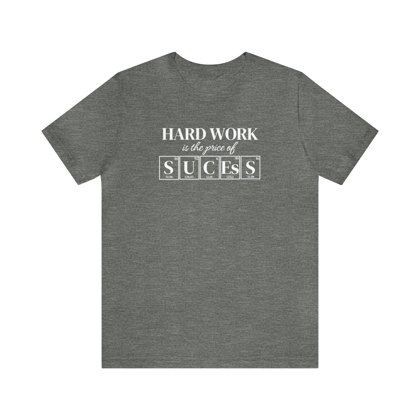 Hard Work is the Price of Success Science Shirt, Motivational Shirt, Periodic Table Humor, Science-Themed Tee