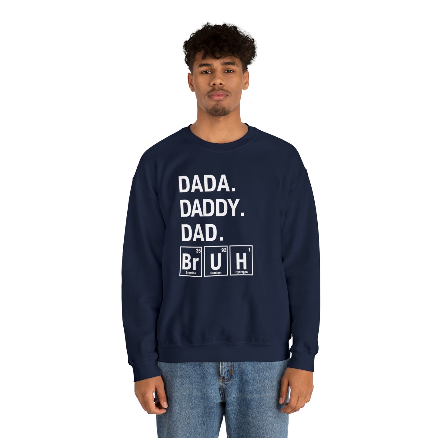 Dada, Daddy, Dad Bruh Science Sweatshirt