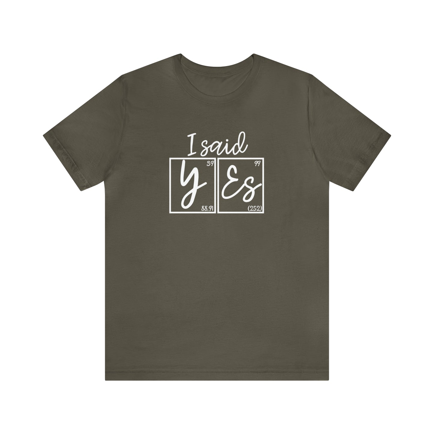 I Said Yes! Science Engagement Announcement T-Shirt
