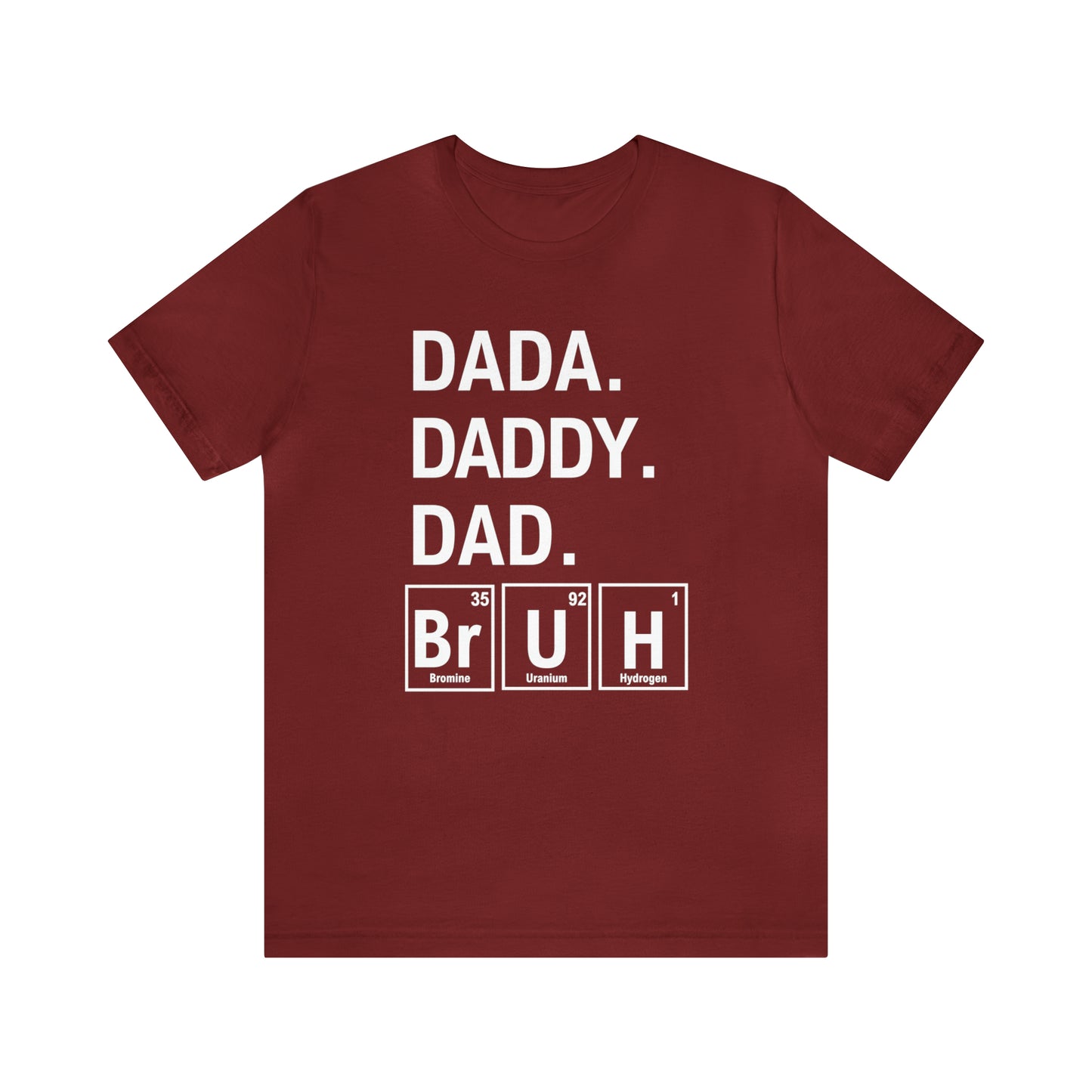 Dada, Daddy, Dad, Bruh! Science T-Shirt for Awesome Dads