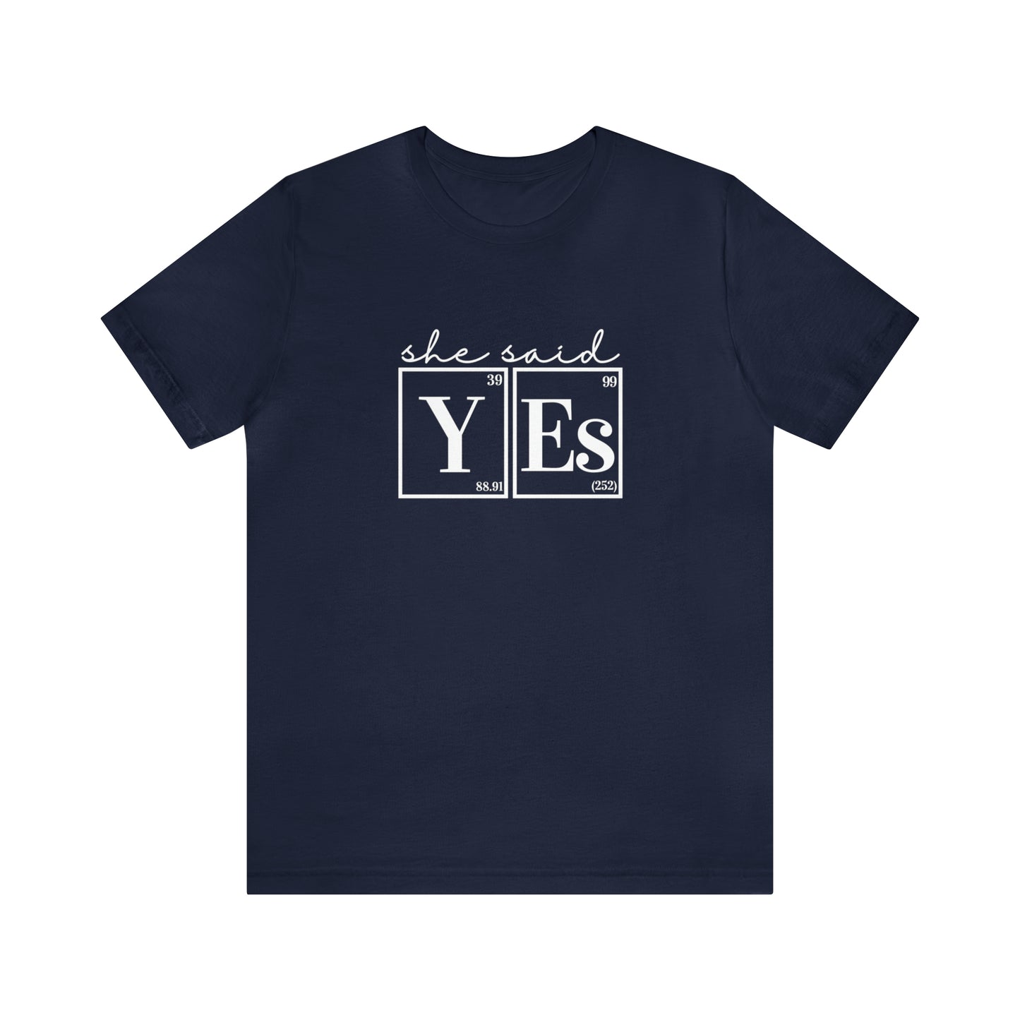 She Said Yes! Science Engagement Announcement T-Shirt