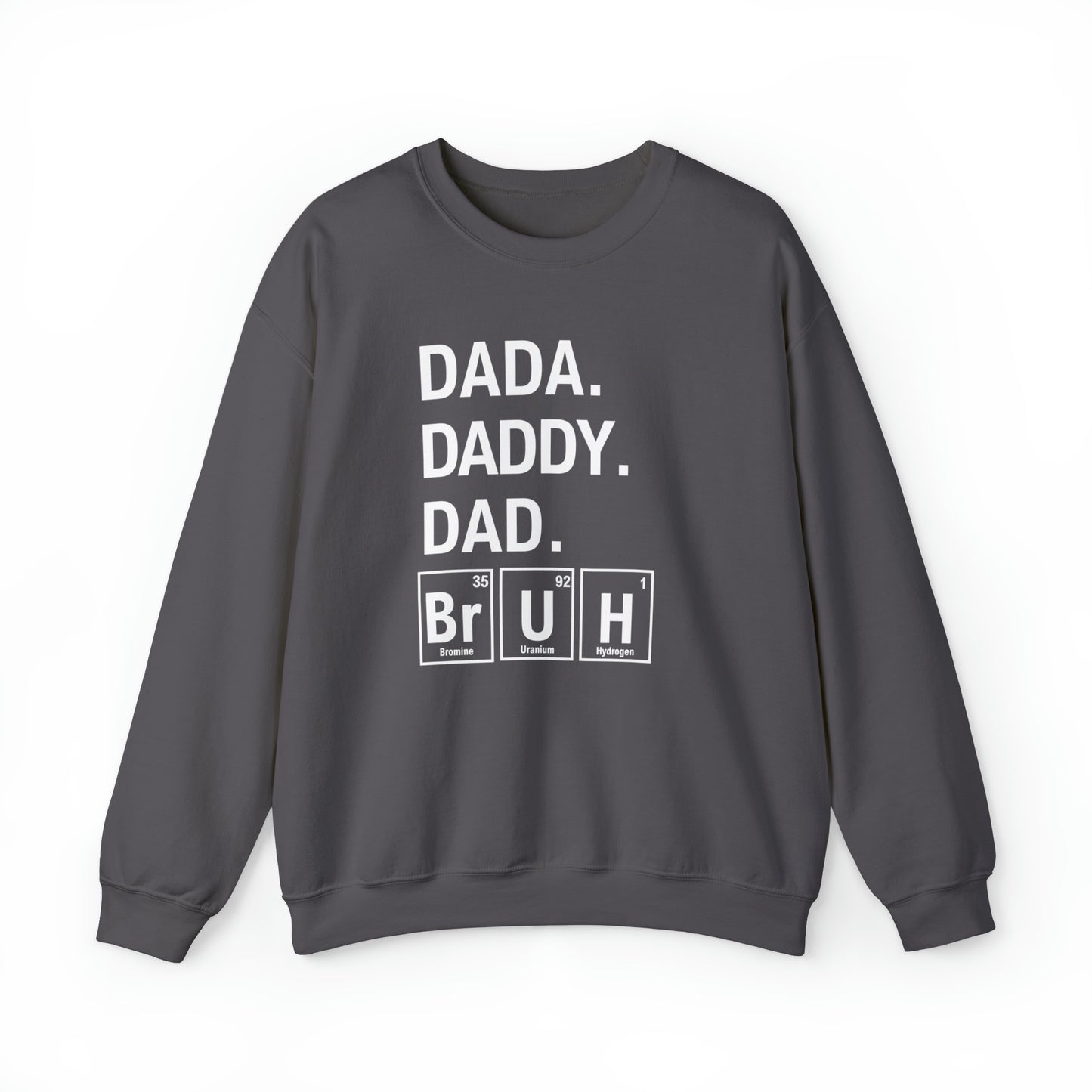 Dada, Daddy, Dad Bruh Science Sweatshirt