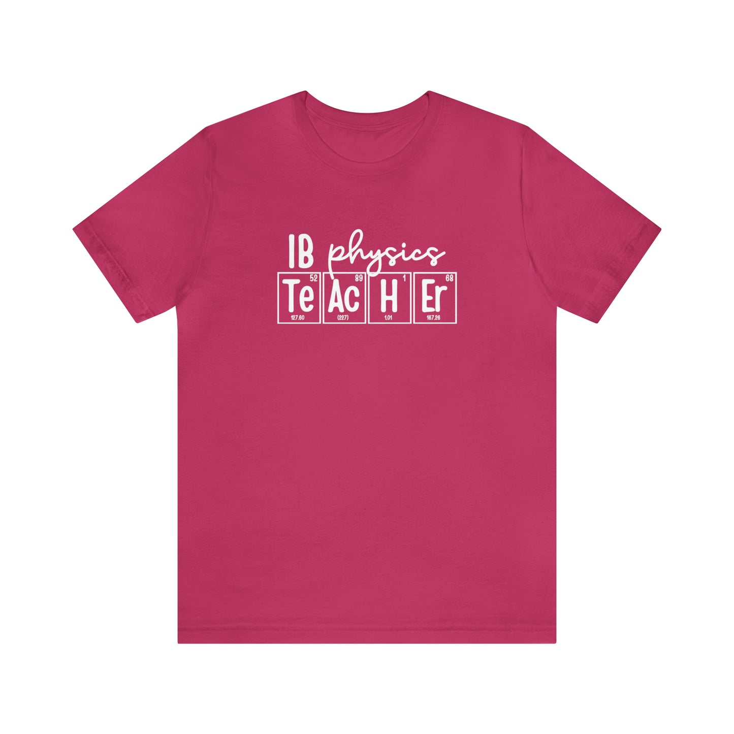IB Physics Teacher Shirt, Periodic Table Shirt