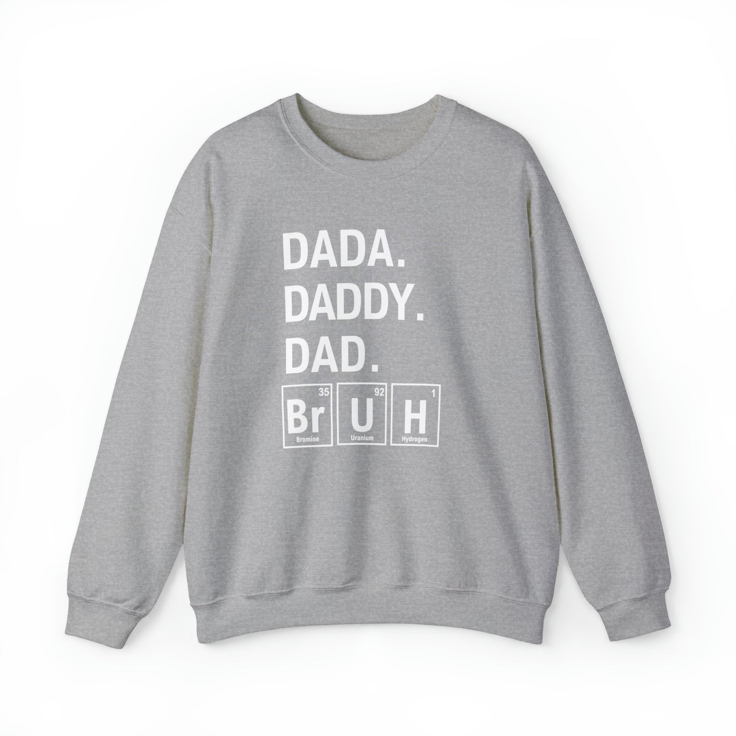 Dada, Daddy, Dad Bruh Science Sweatshirt