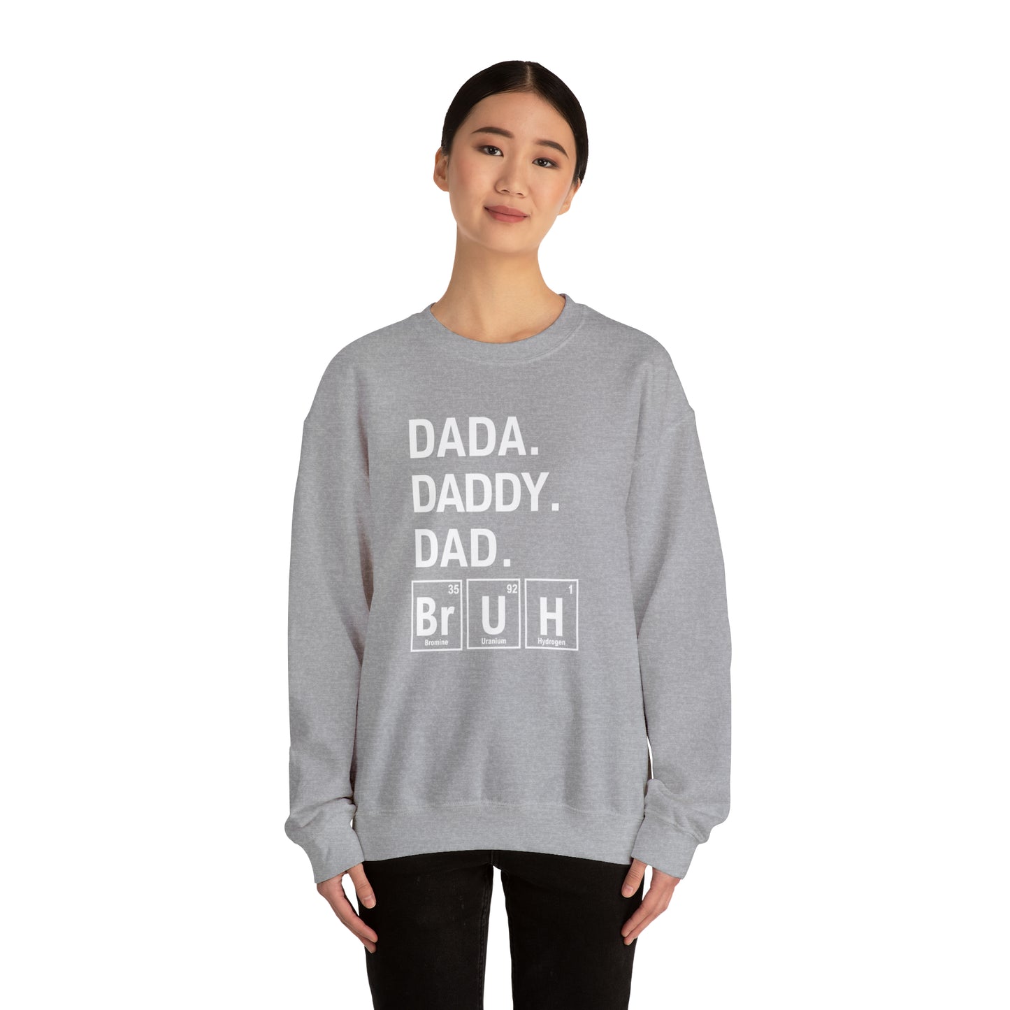 Dada, Daddy, Dad Bruh Science Sweatshirt