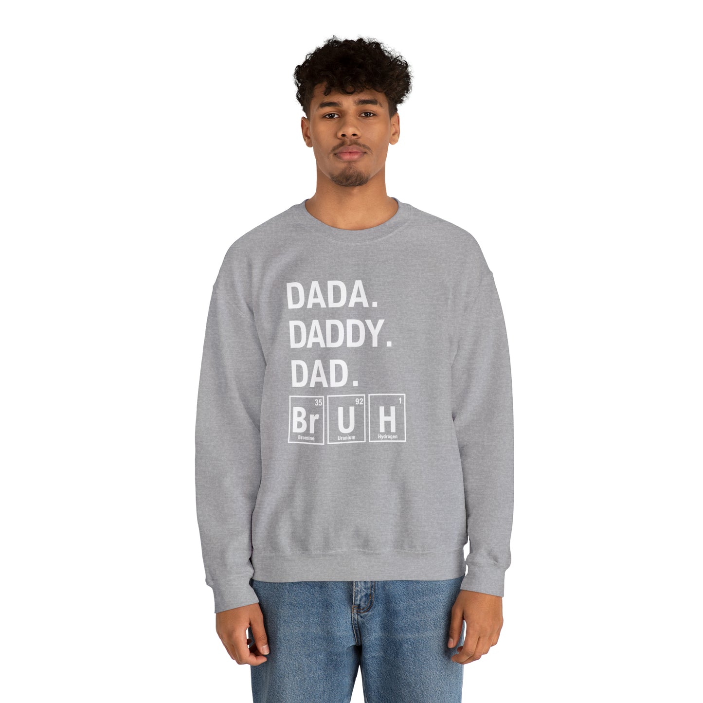 Dada, Daddy, Dad Bruh Science Sweatshirt