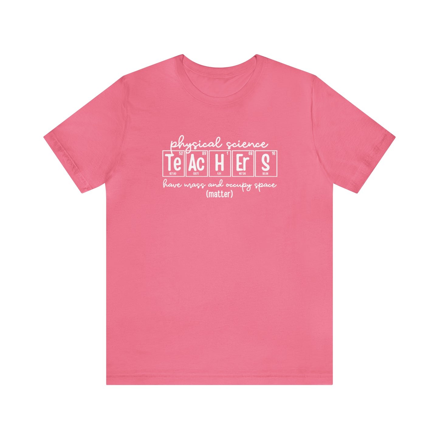 Physical Science Teachers Matter Science T-Shirt